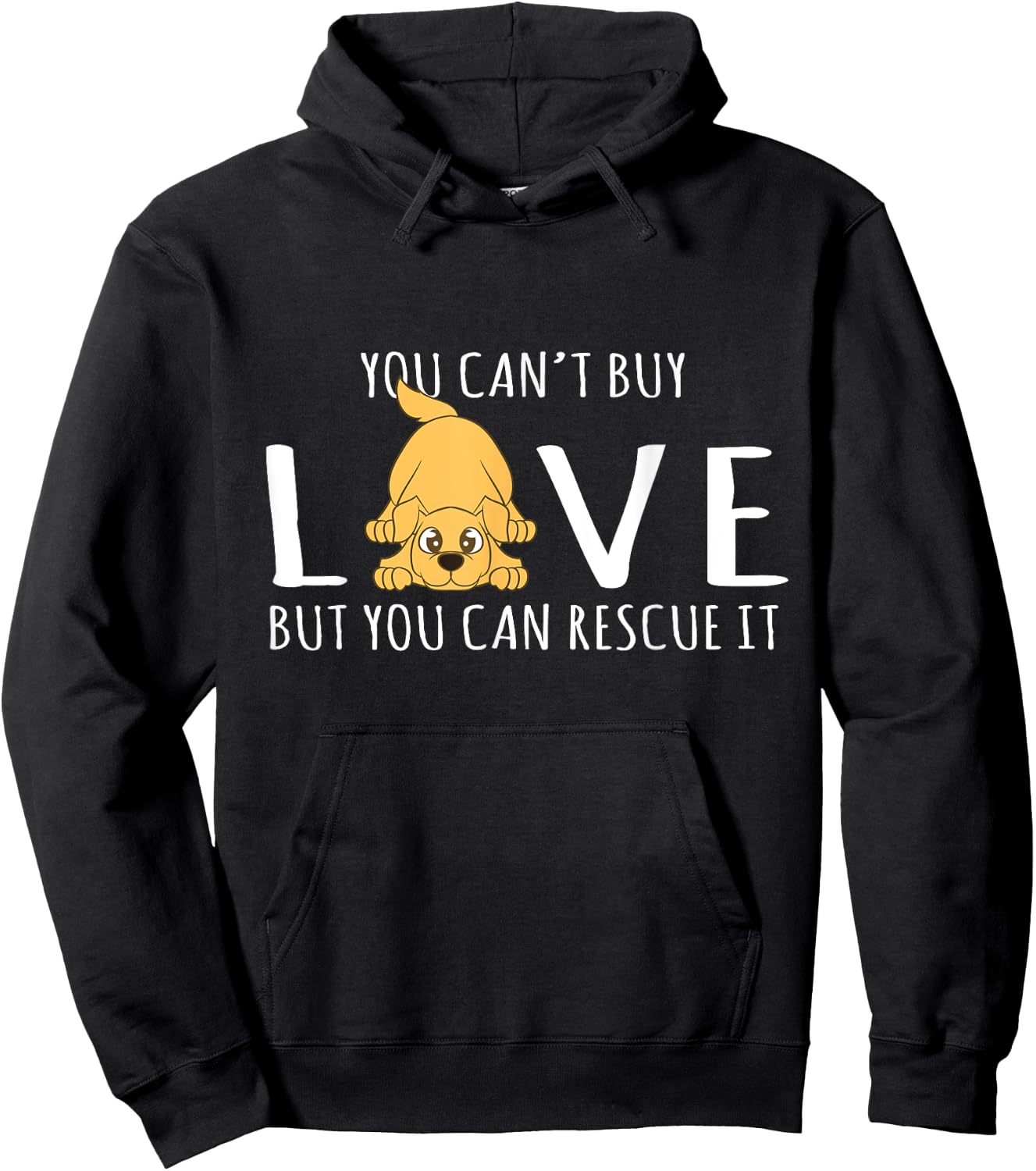 You Can't Buy Love But You Can Rescue It Dog Lover Men Women Hoodie - Hoodie | Black