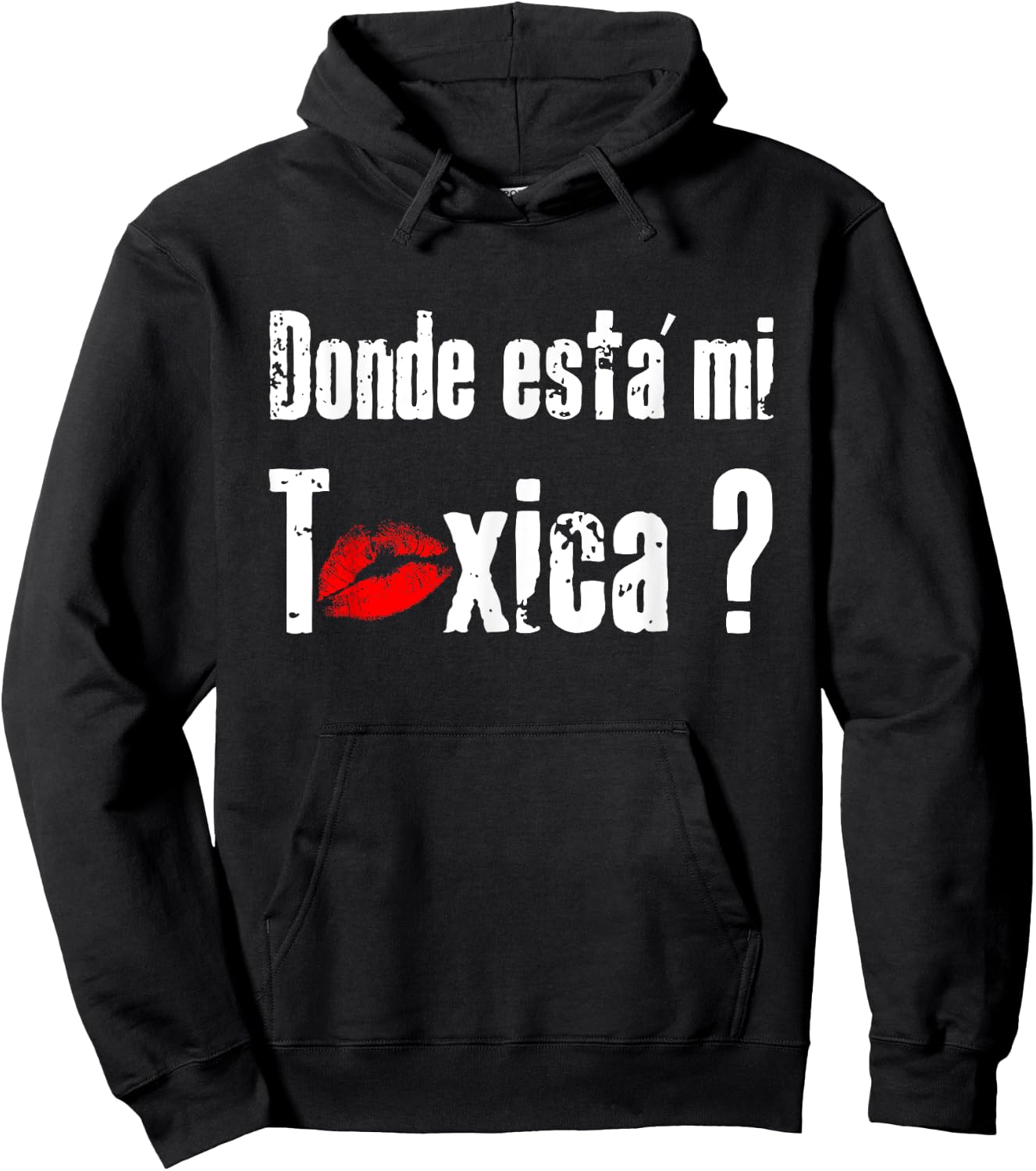 Donde Está mi Toxica - Fun Gift Feisty Boyfriend Husband Hoodie - Hoodie | Black