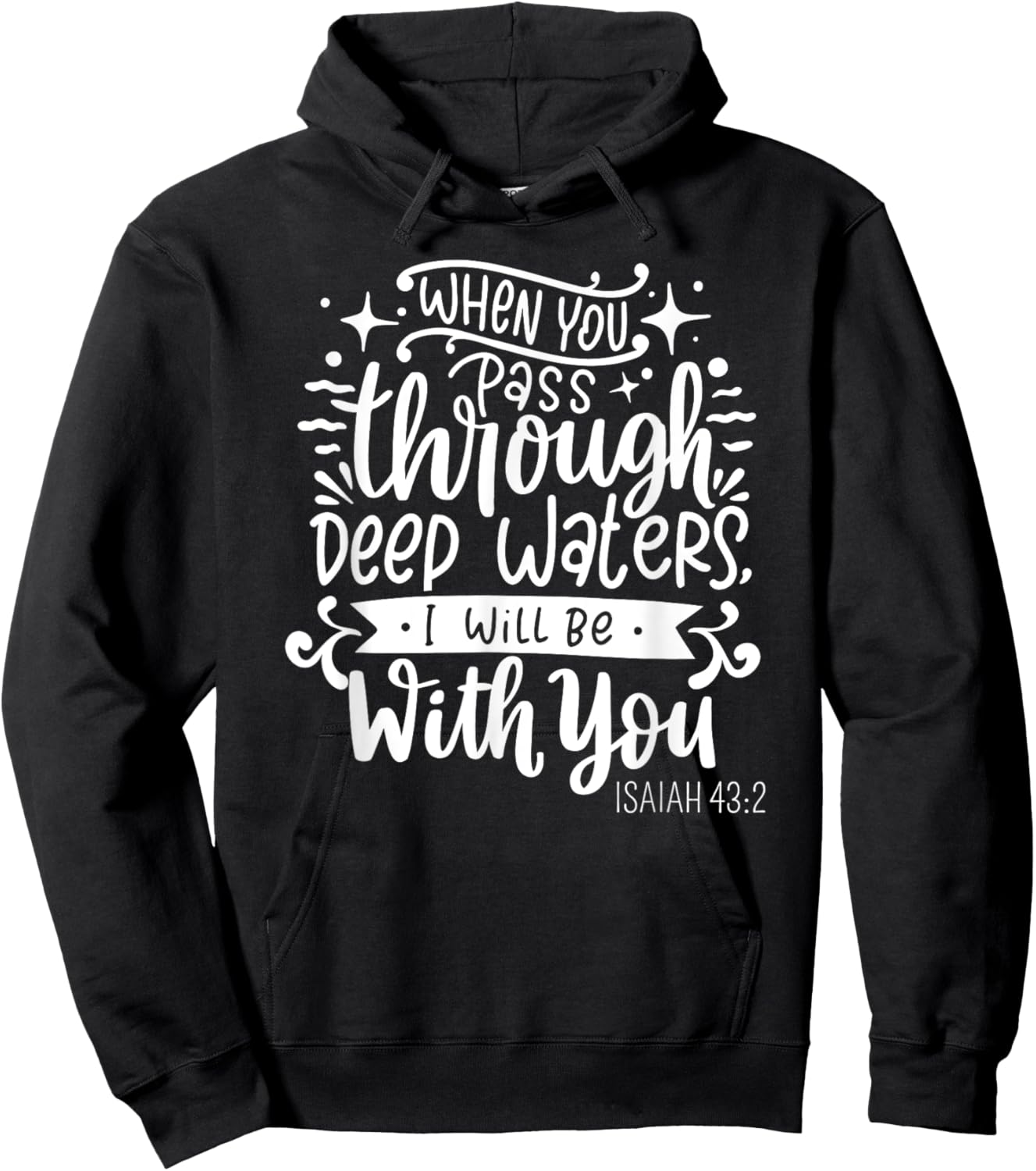 Fear Not, I Am With You - Isaiah 43:2 Christian Bible Verse Hoodie - Hoodie | Black