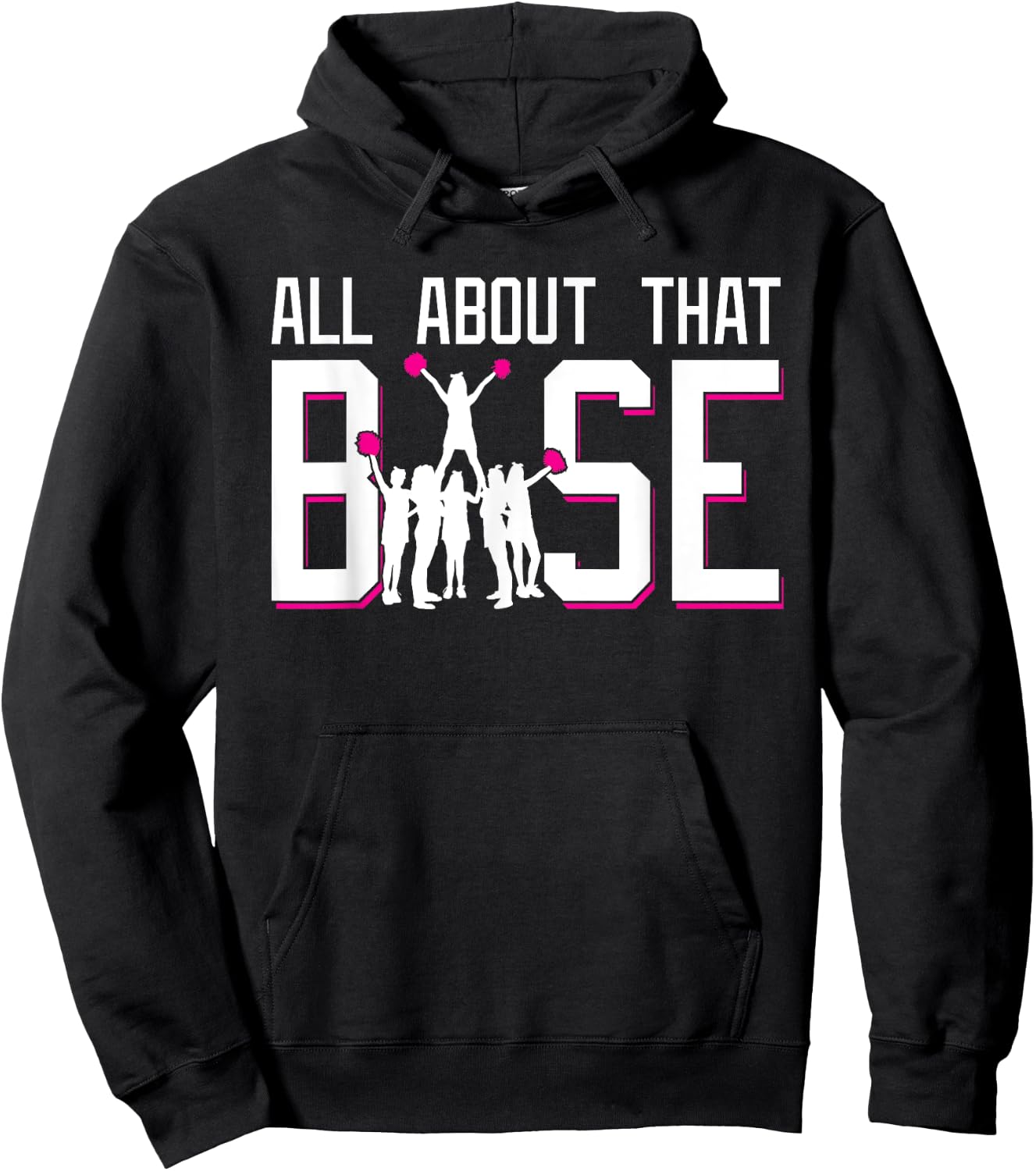 All About That Base Funny Cheerleading Cheer Squad Girl Gift Hoodie - Hoodie | Black