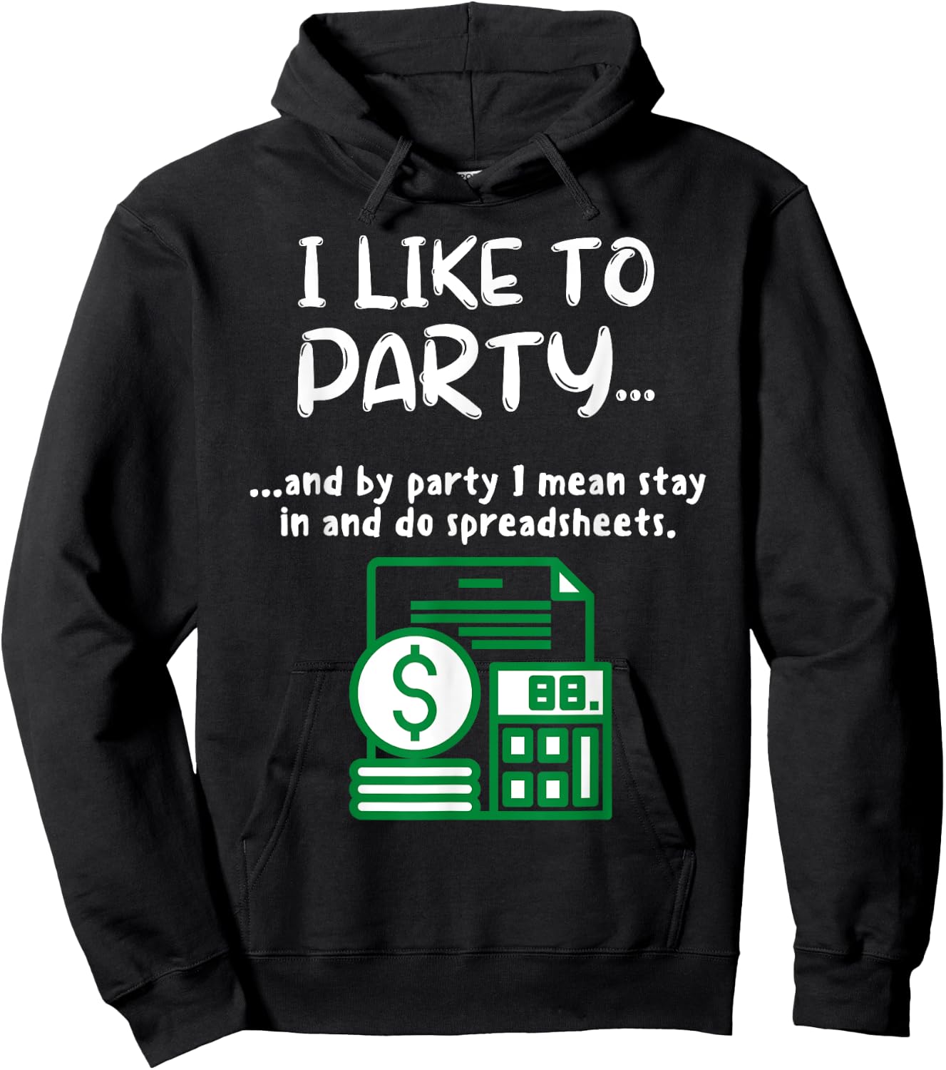 Funny Spreadsheet I Like To Party Data Nerd Funny Accountant Hoodie - Hoodie | Black