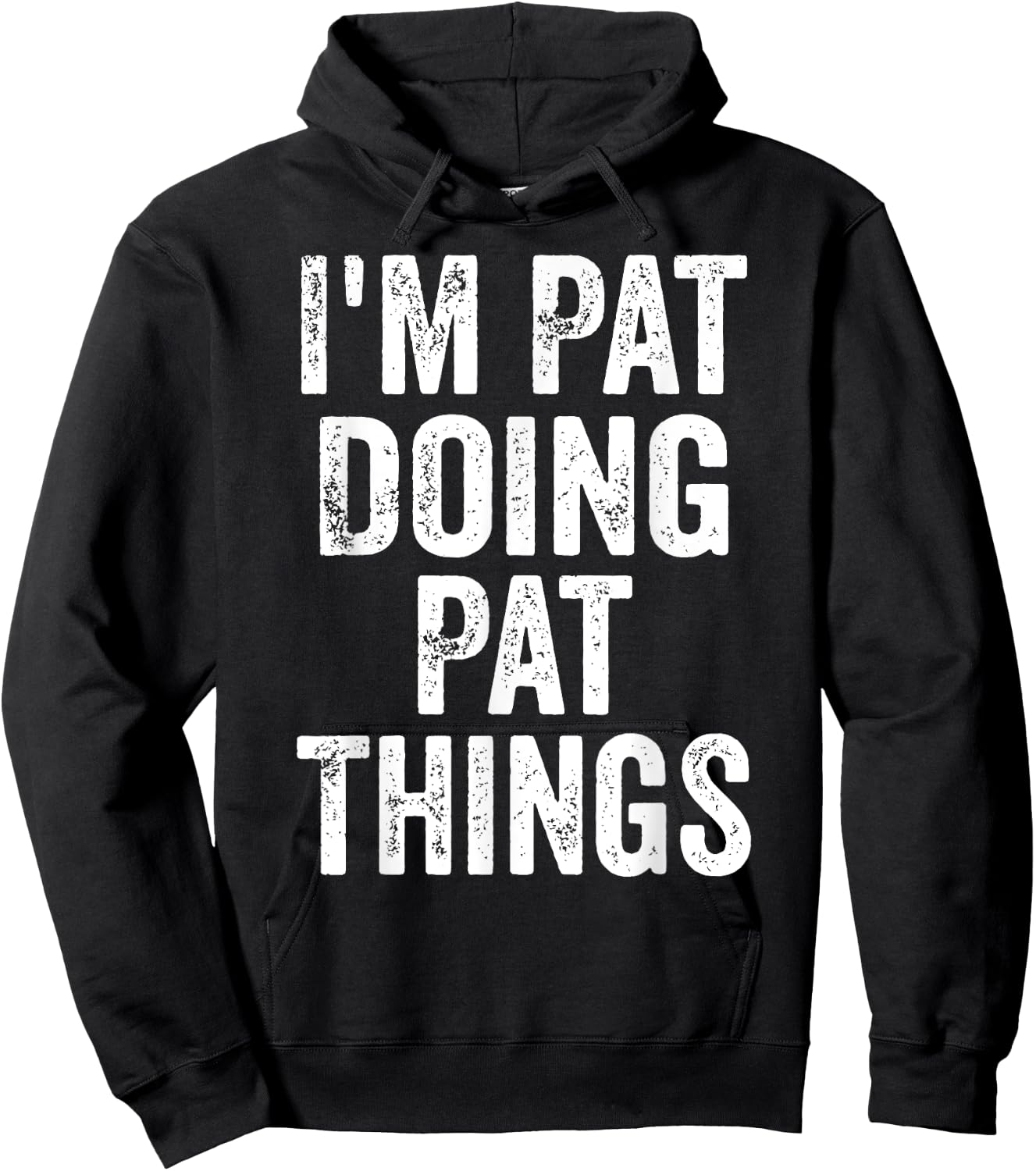 I'm Pat Doing Pat Things Shirt Funny Personalized First Name Hoodie - Hoodie | Black