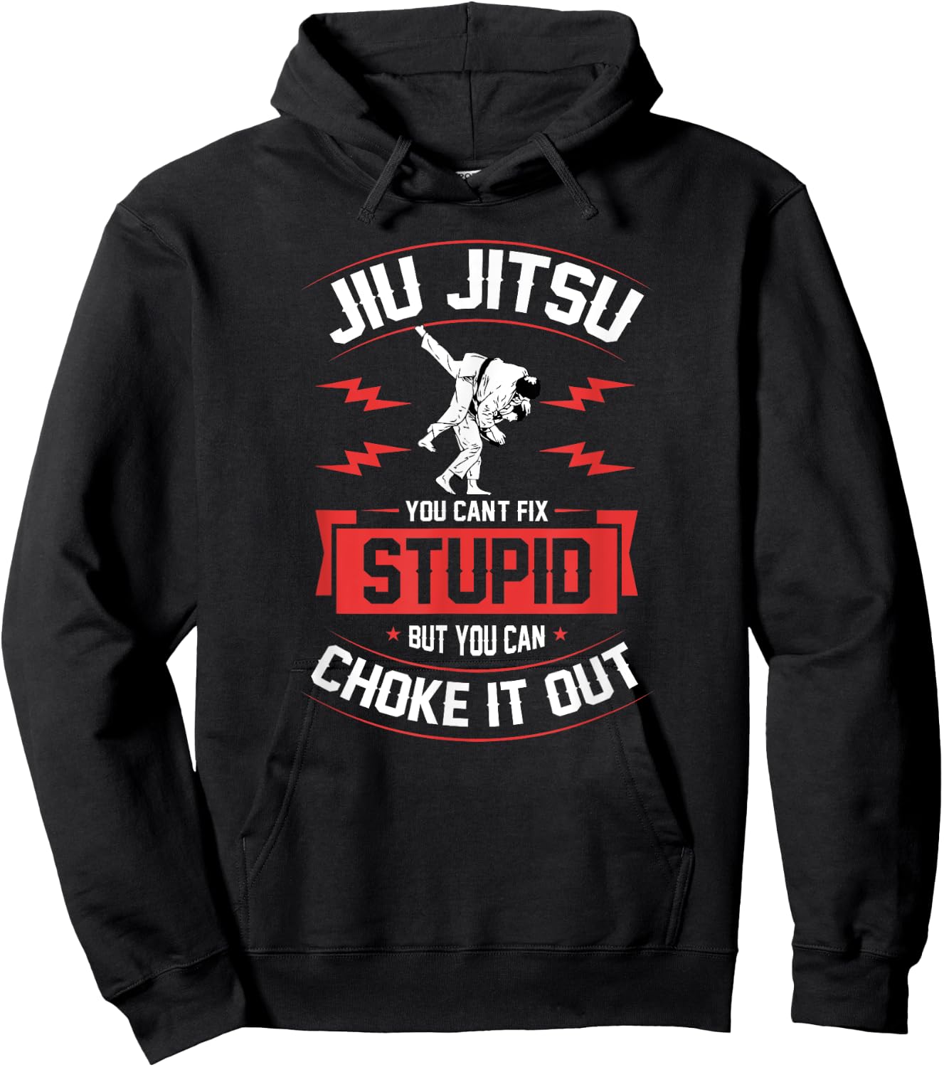 Jiu Jitsu You Can't Fix Stupid But You Can Choke It Out Hoodie - Hoodie | Black