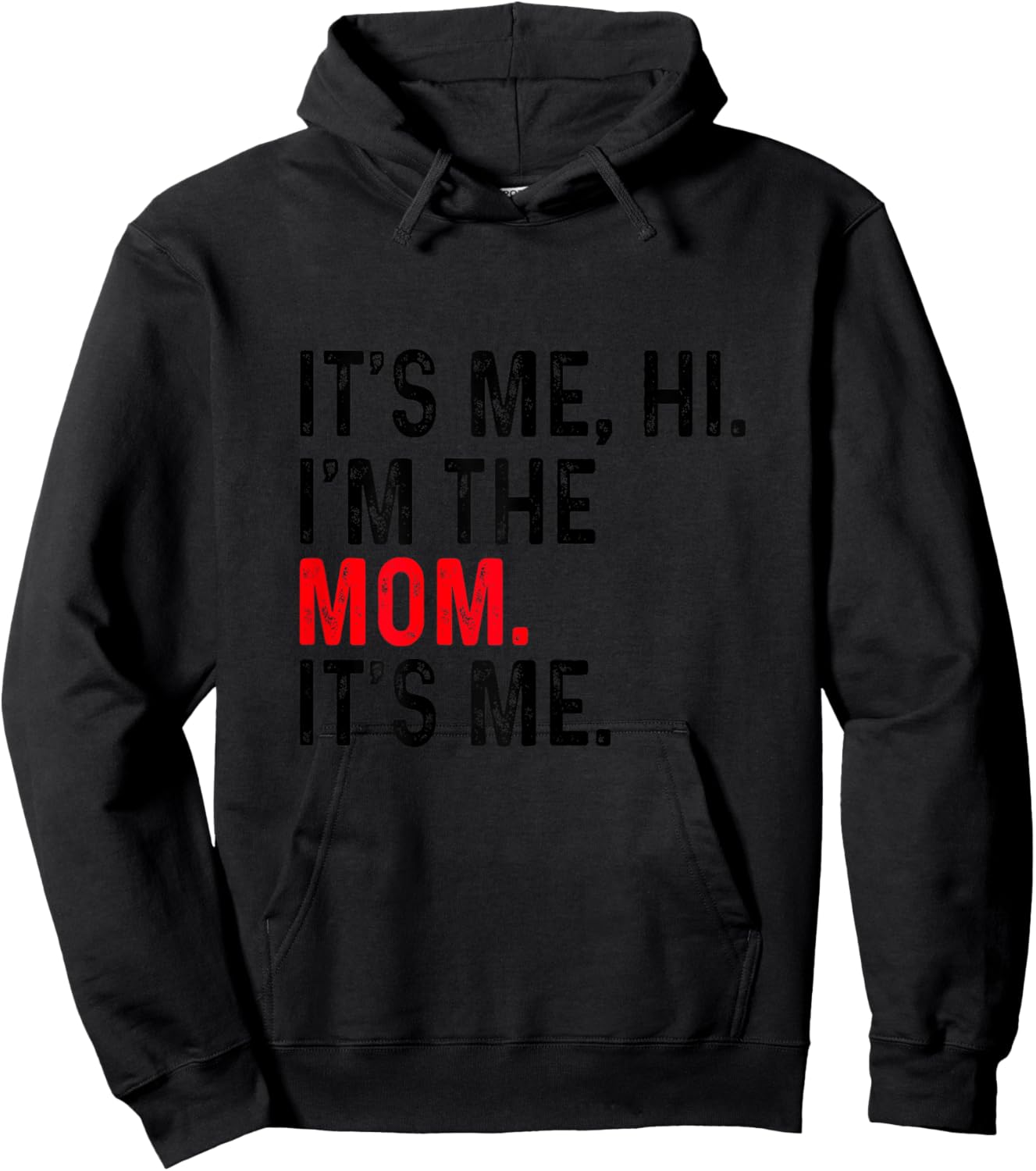 It's Me Hi I'm The Mom It's Me Funny Mom Mothers Day Hoodie - Hoodie | Black
