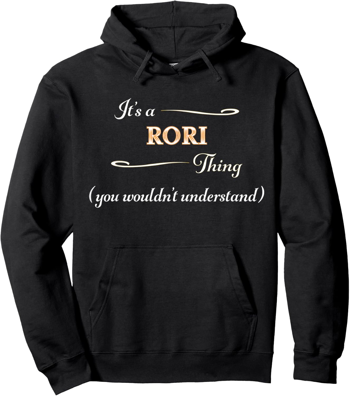 It's a RORI Thing, You Wouldn't Understand | Name Gift Hoodie - Hoodie | Black