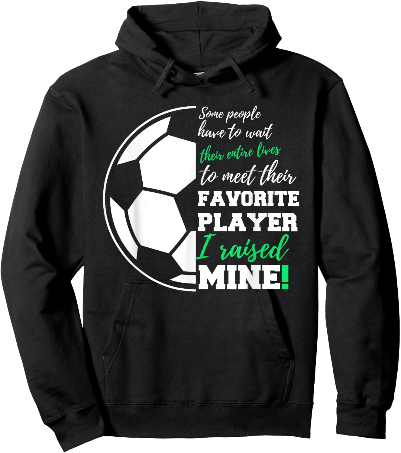 Some People Have To Wait Their Entire Lives Soccer Player Hoodie - Hoodie | Black