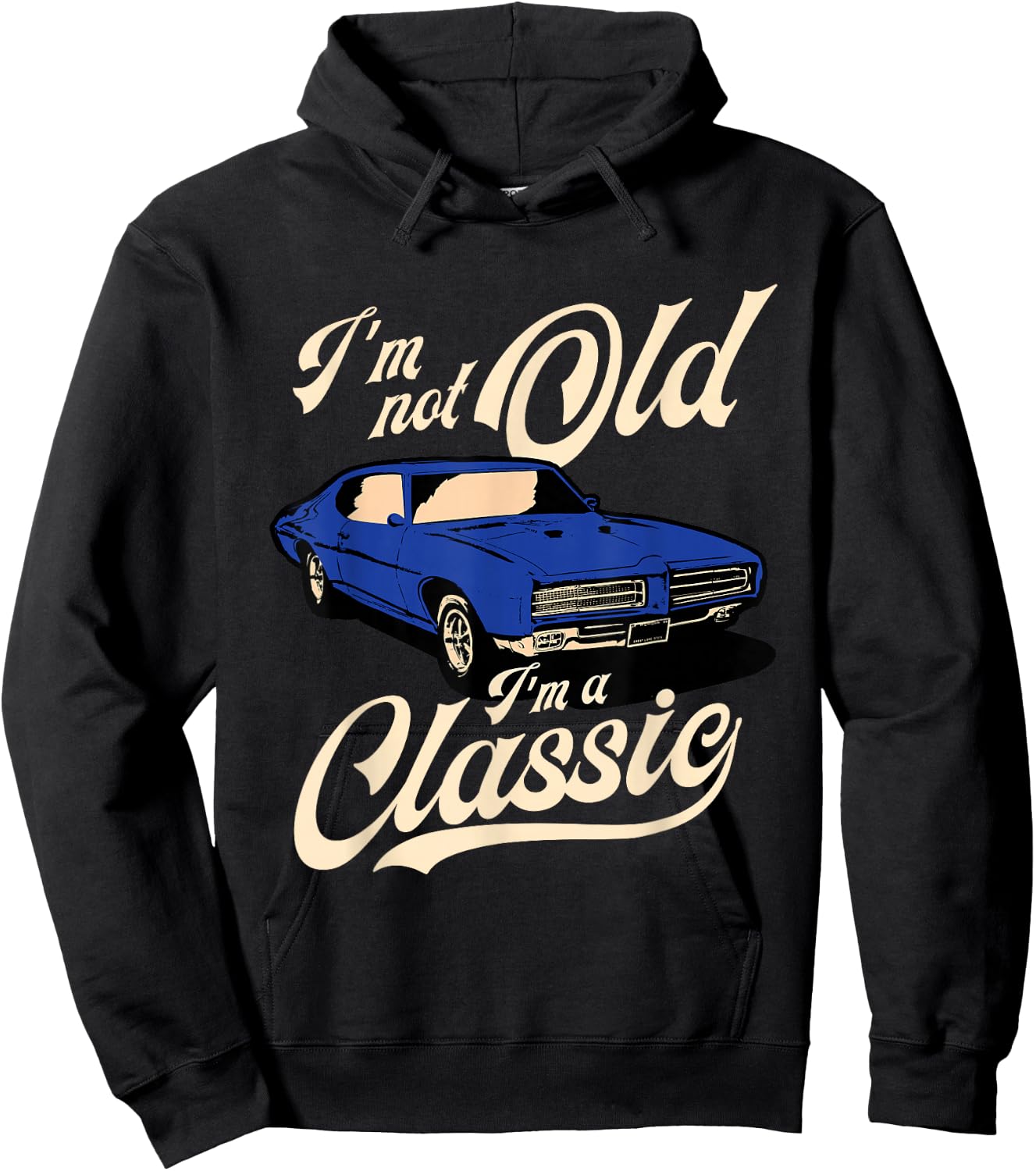 I'm Not Old I'm A Classic - Vintage Muscle Car Birthday Gift Small Hoodie - Hoodie | Black