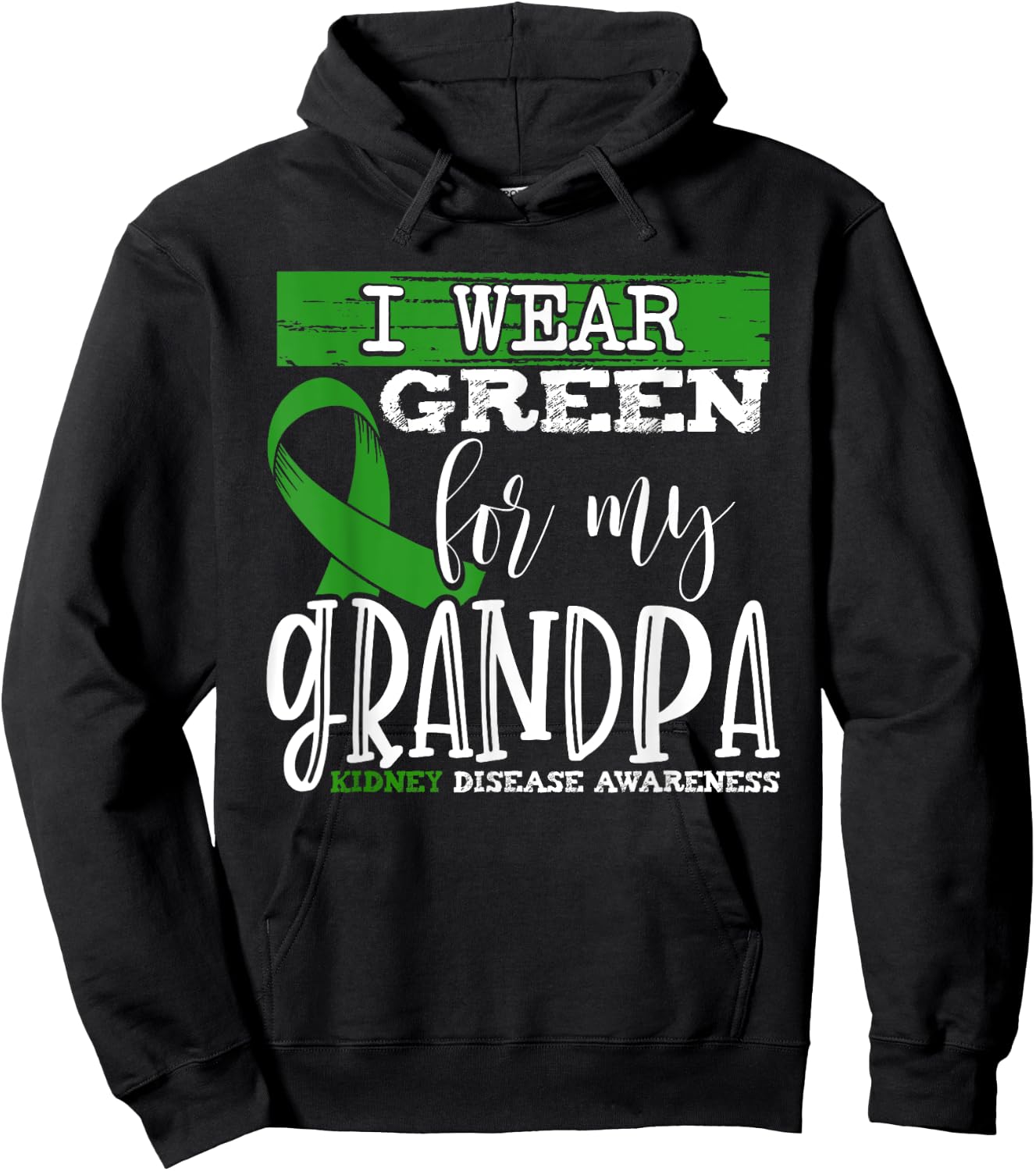 I Wear Green for my Grandpa - Kidney Disease Awareness Hoodie - Hoodie | Black