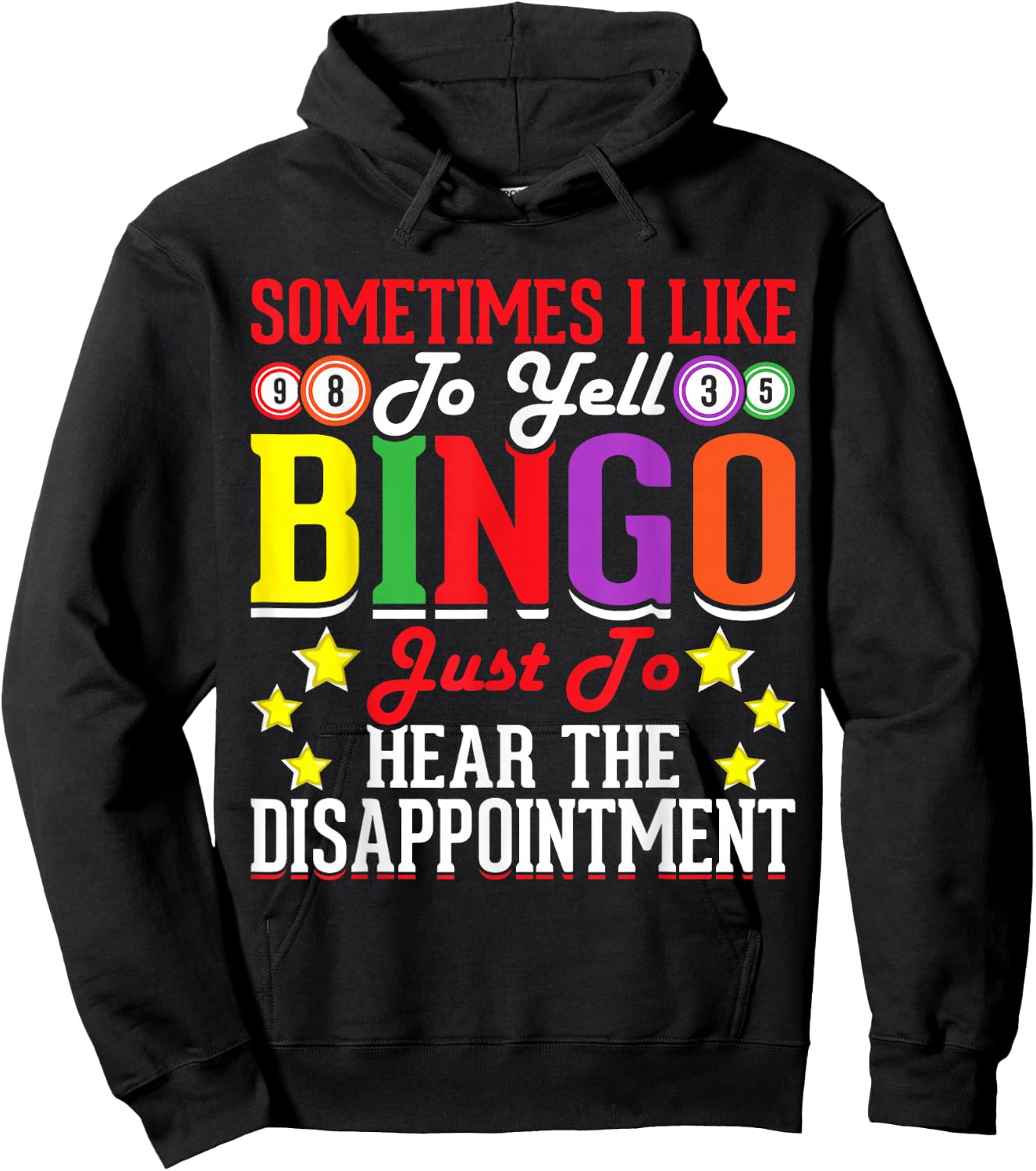 Sometimes I Like To Yell Bingo Just To Hear The Disappoint Hoodie - Hoodie | Black