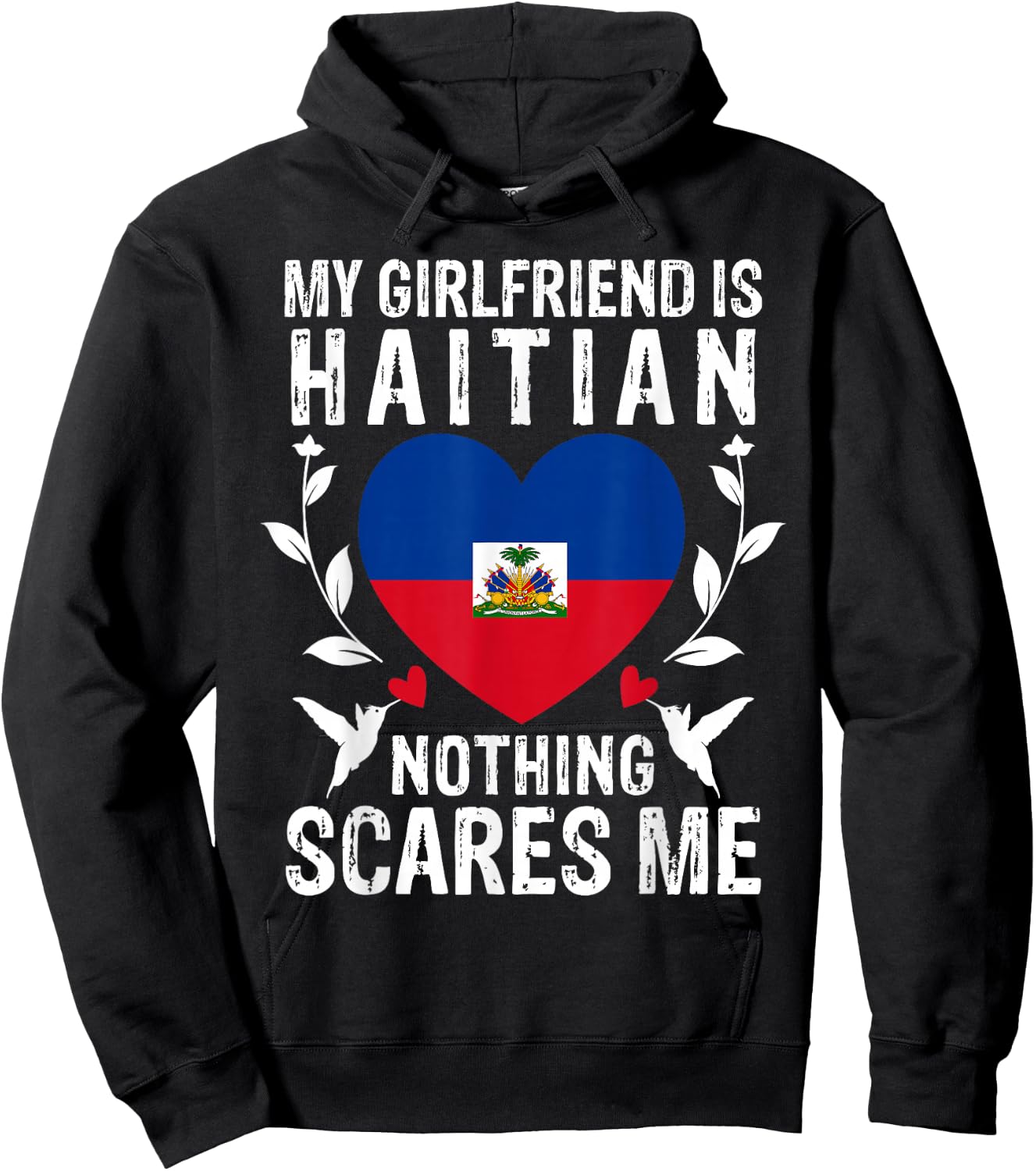 My Girlfriend Is Haitian Nothing Scares Me Haiti Flag Hoodie - Hoodie | Black
