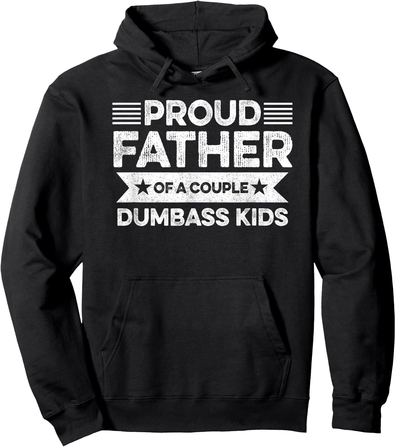 Proud Father Of A Couple Dumbass Kids - Funny Father's Day Hoodie - Hoodie | Black