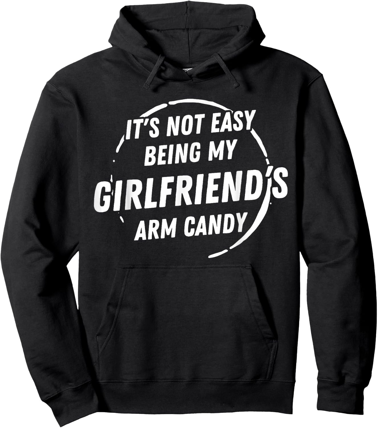 It's Not Easy Being My Girlfriend's Arm Candy Father's Day Hoodie - Hoodie | Black
