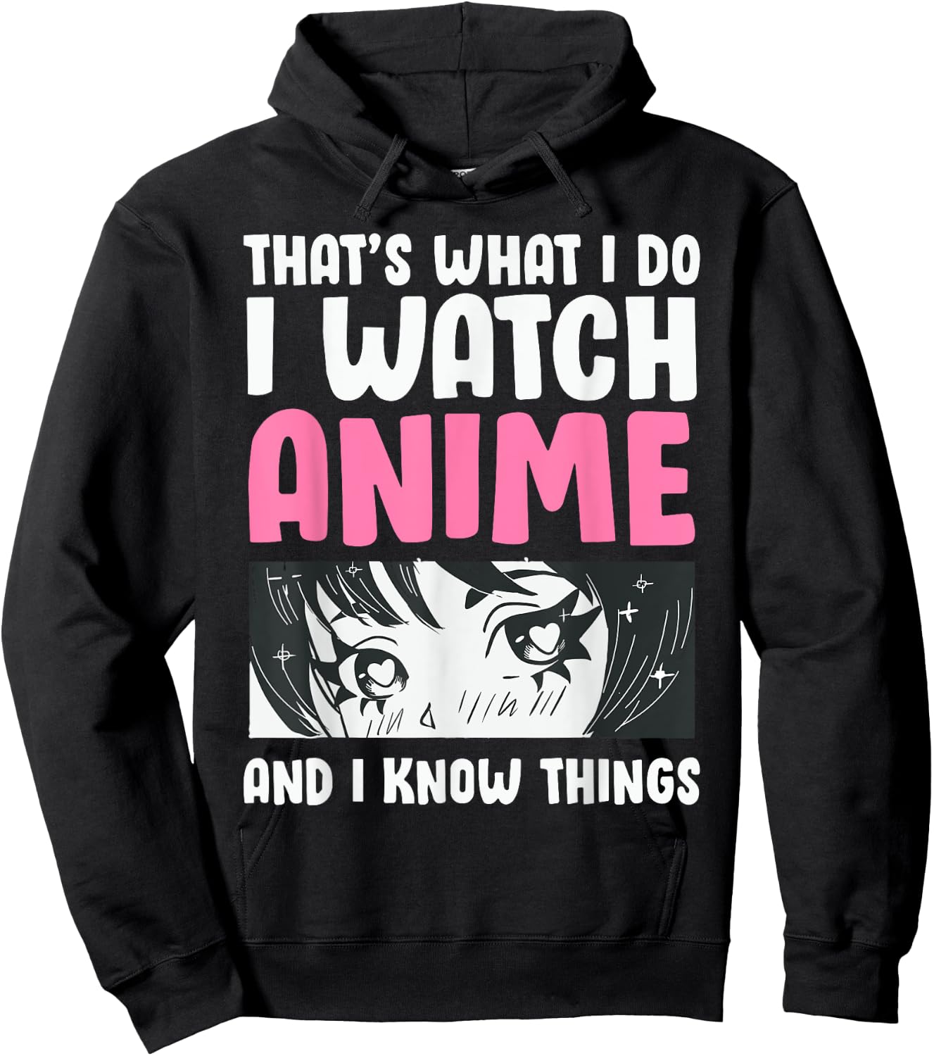 That's What I Do- I Watch Anime and Know Things Kawaii Manga Hoodie - Hoodie | Black