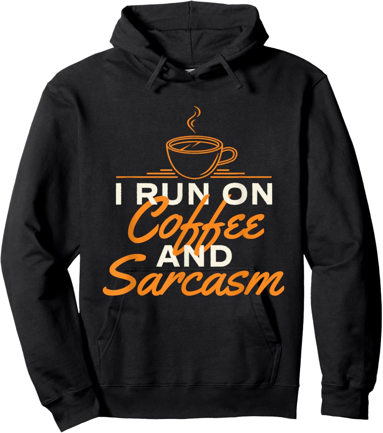 I Run On Coffee And Sarcasm - Coffee Lover Caffeine Lover Hoodie - Hoodie | Black