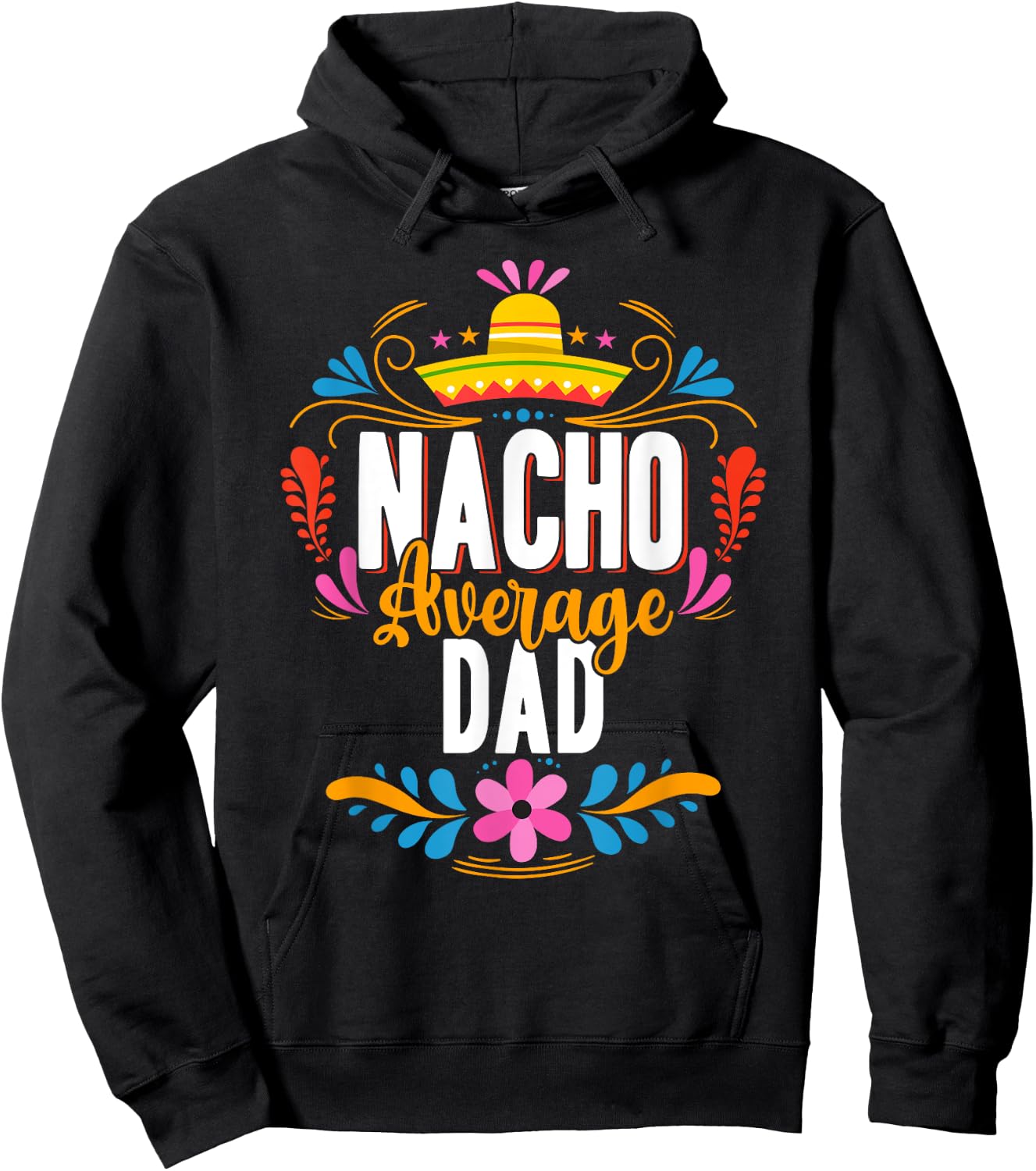 Nacho Average Dad Cinco De Mayo Mexican Matching Family Hoodie - Hoodie | Black