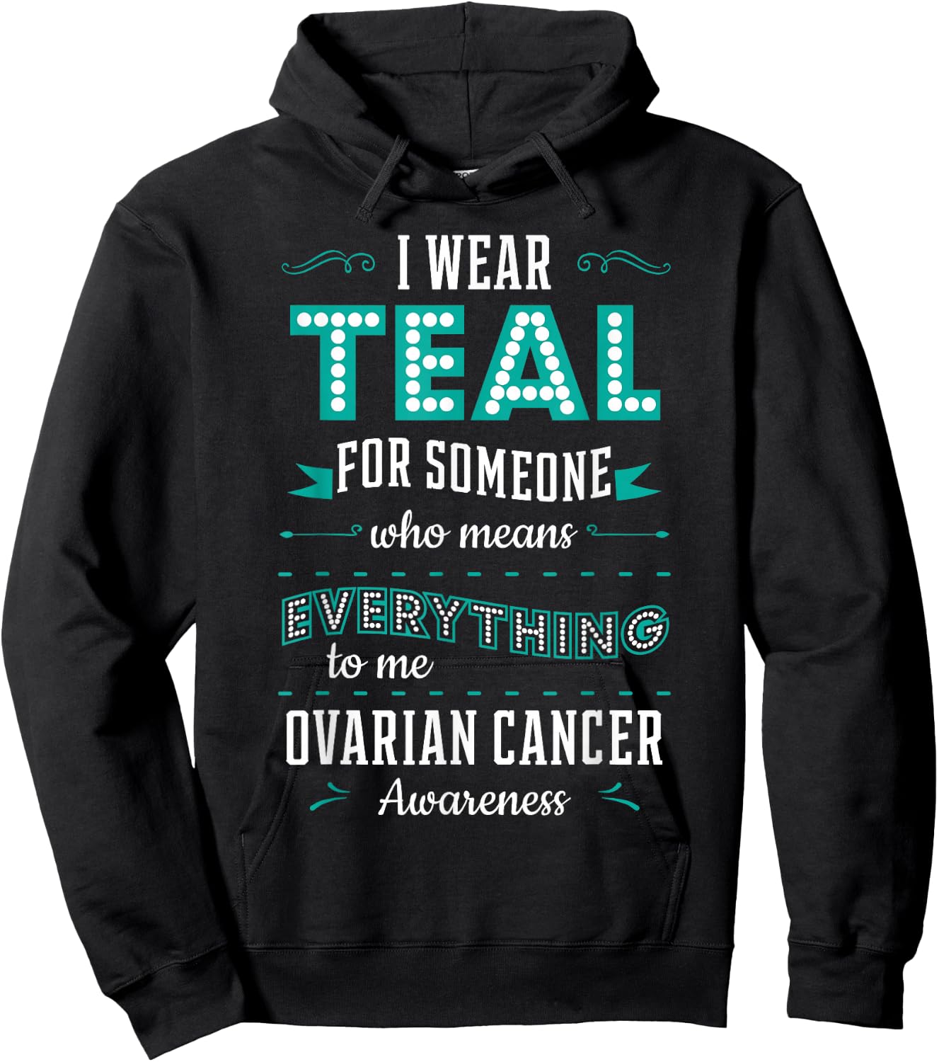 I Wear Teal Ovarian Cancer Awareness Carcinoma Gynecology Hoodie - Hoodie | Black