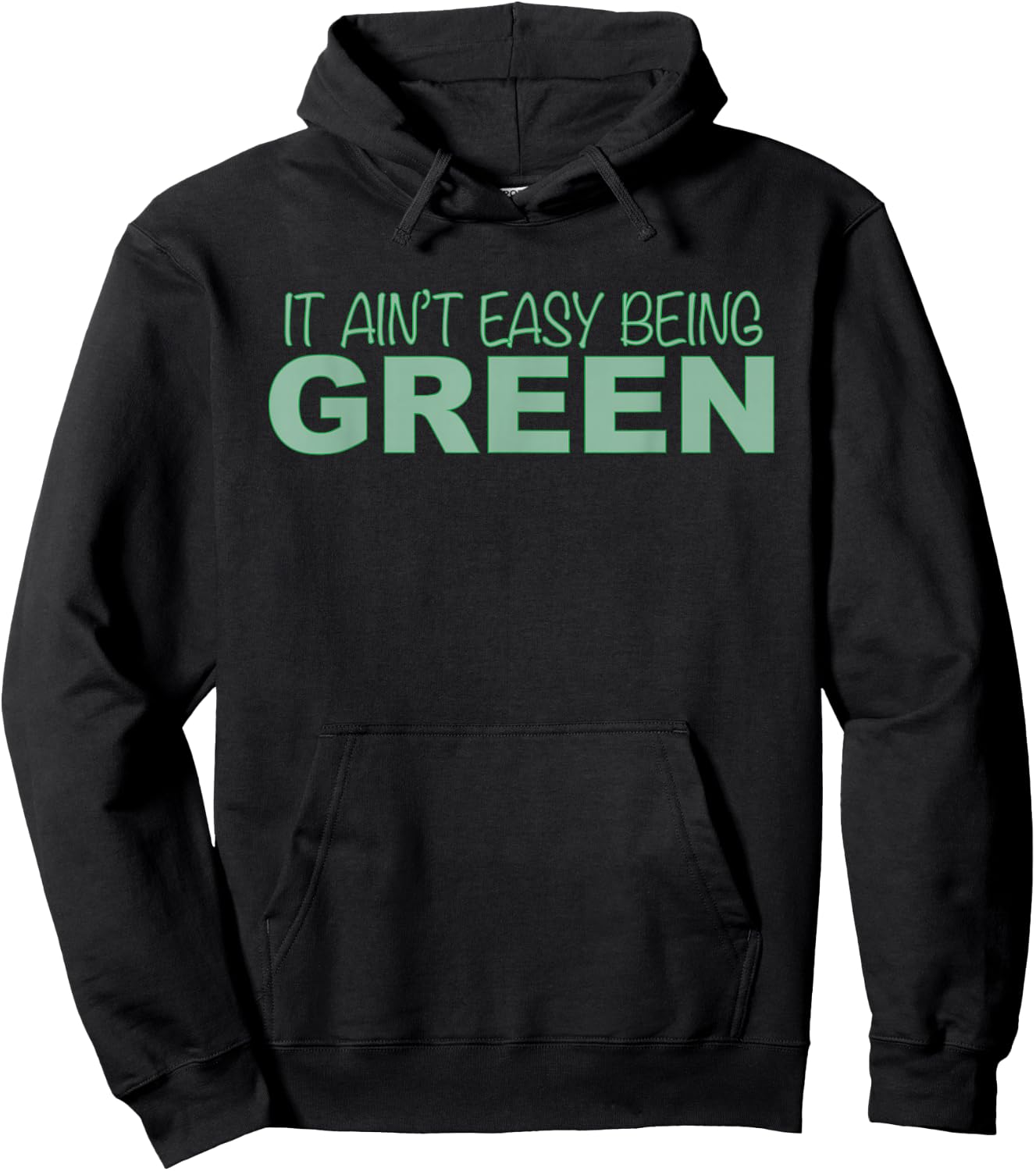 Funny it Aint Easy Being Green Novelty Hoodie - Hoodie | Black