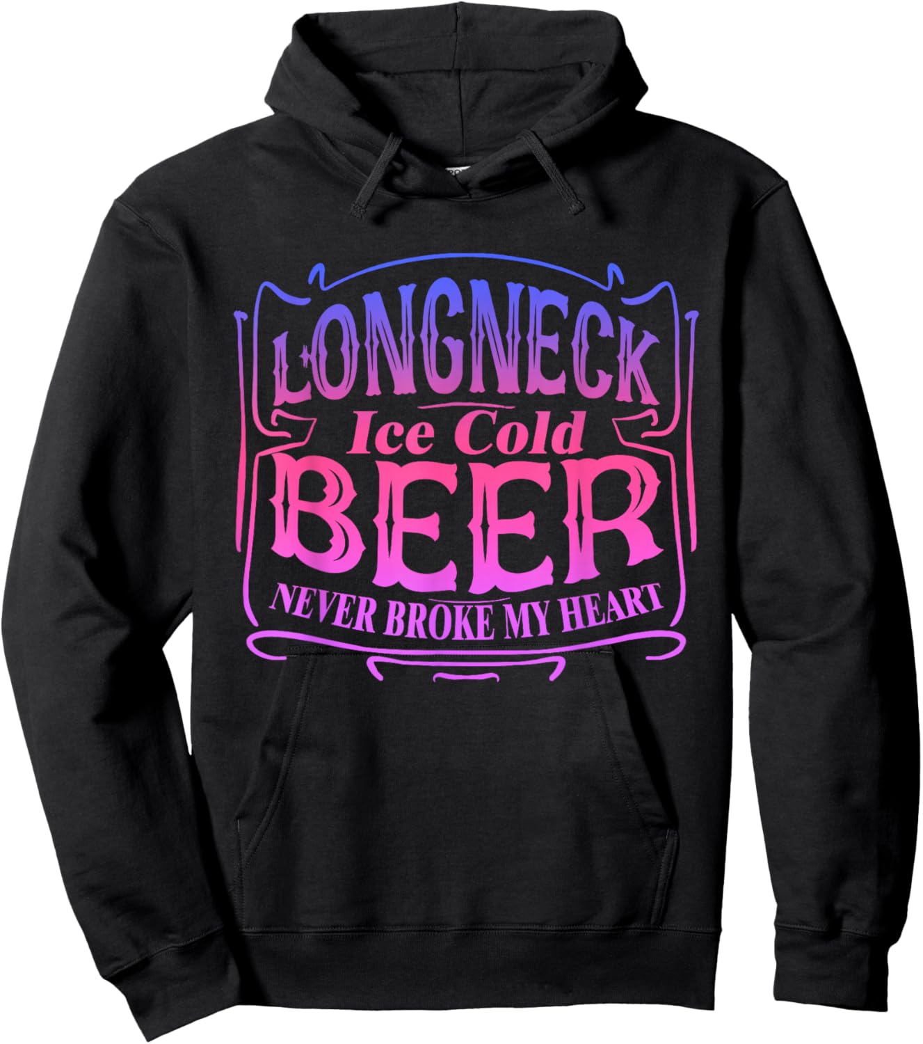 Longneck Ice Cold Beer Never Broke My Heart Apparel Hoodie - Hoodie | Black