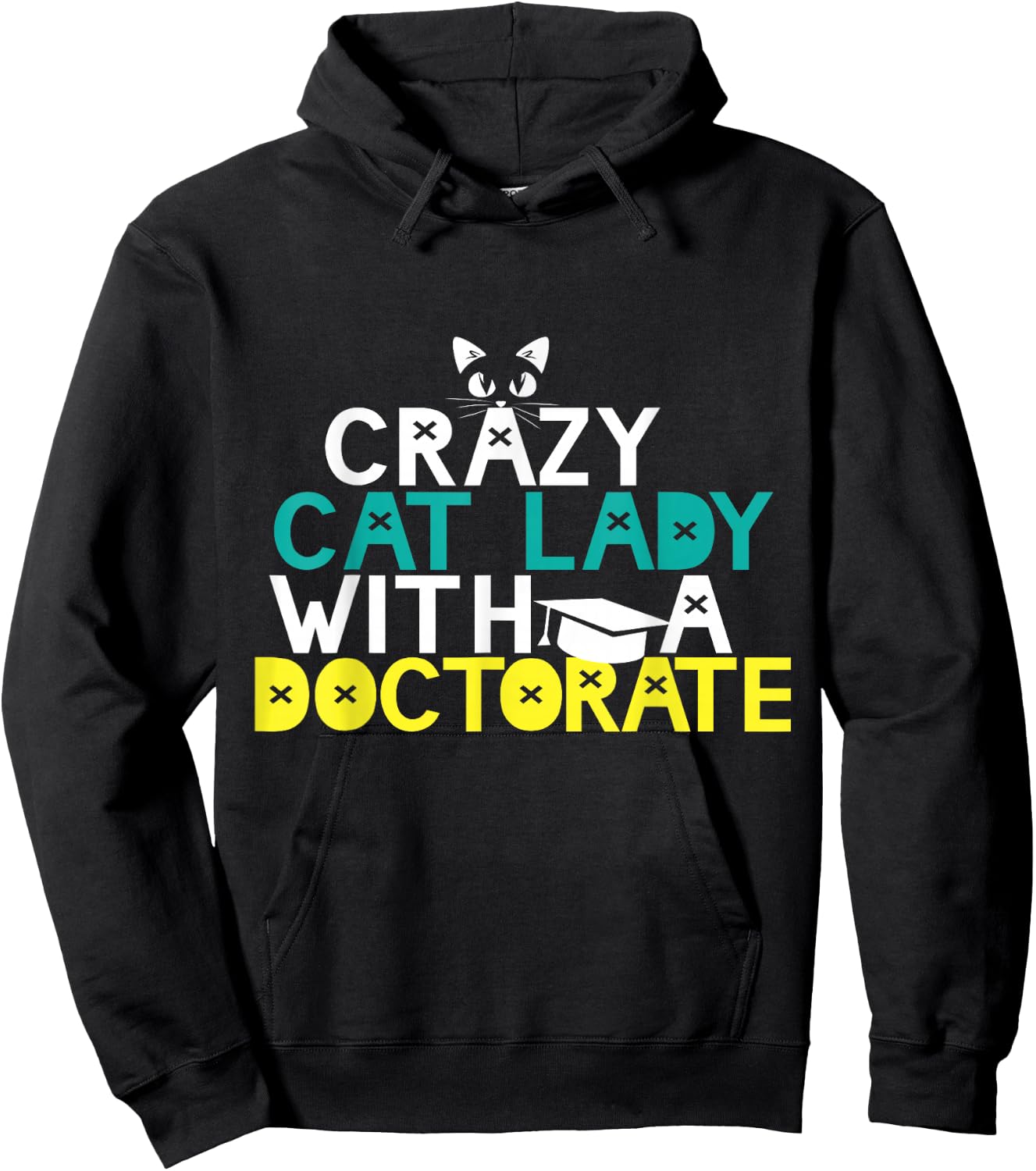 Crazy Cat Lady Doctorate Gift Graduation Phd EdD PsyD Funny Hoodie - Hoodie | Black