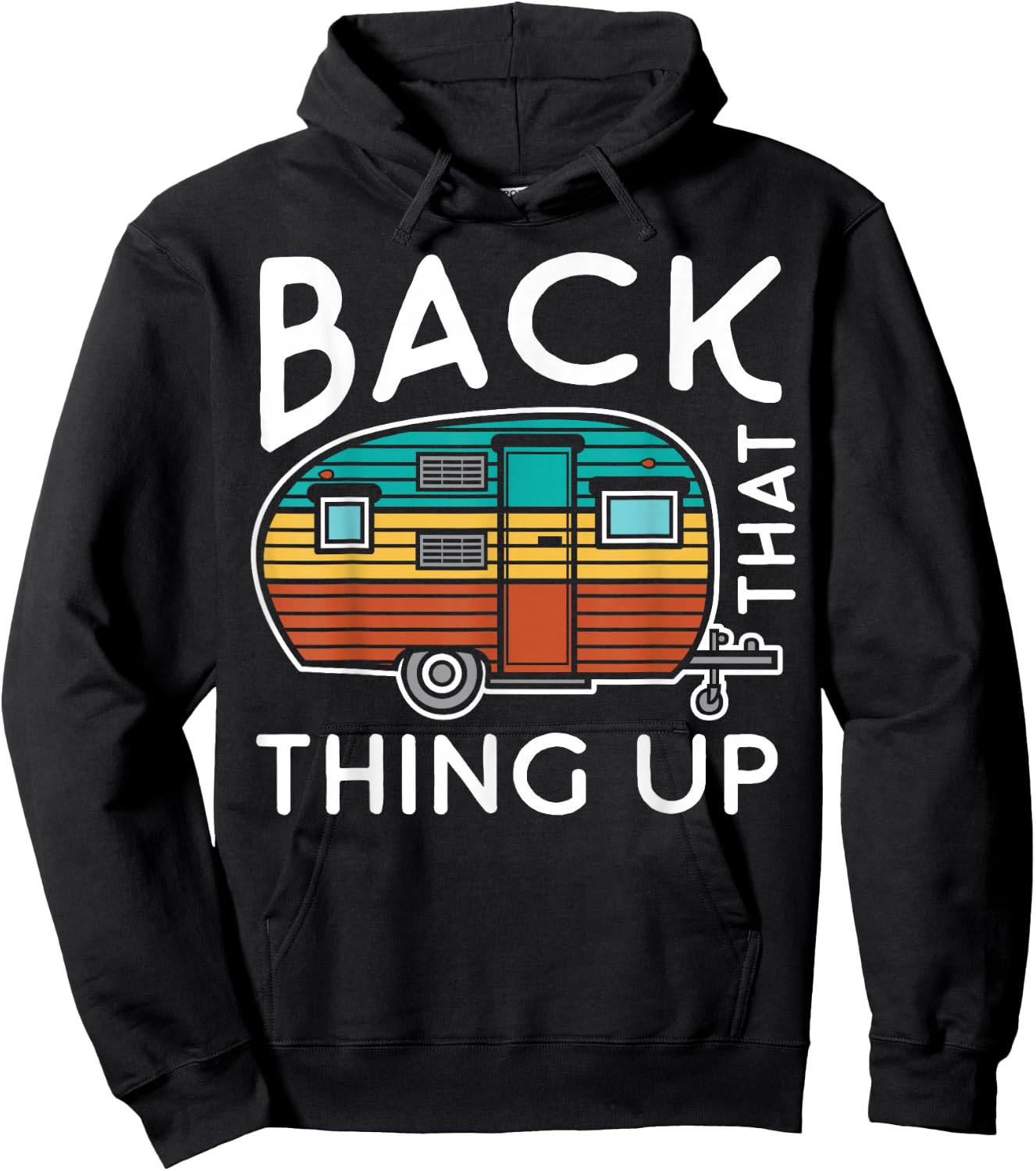 Camping Back That Thing Up Funny Summer Motorhome Motorhome Hoodie - Hoodie | Black