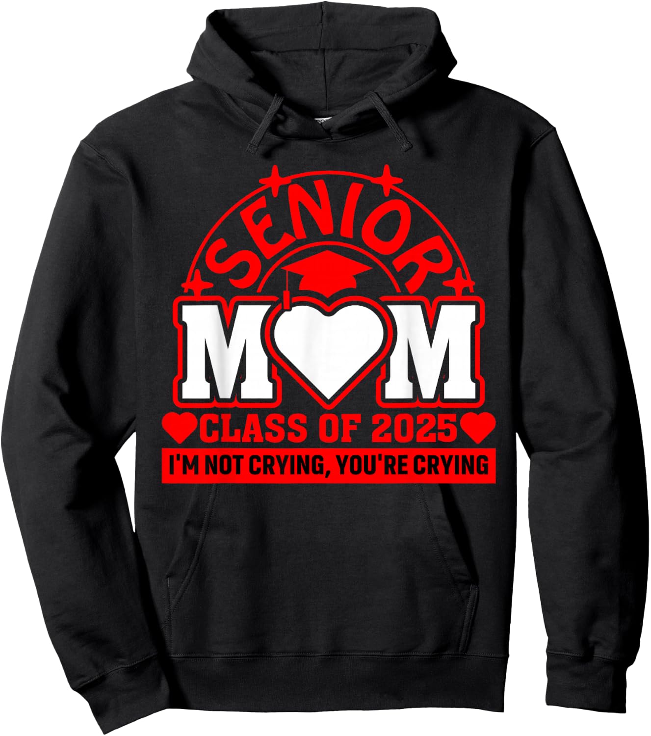 Class Of 2025 Senior Mom I'm Not Crying You're Crying Grad Hoodie - Hoodie | Black