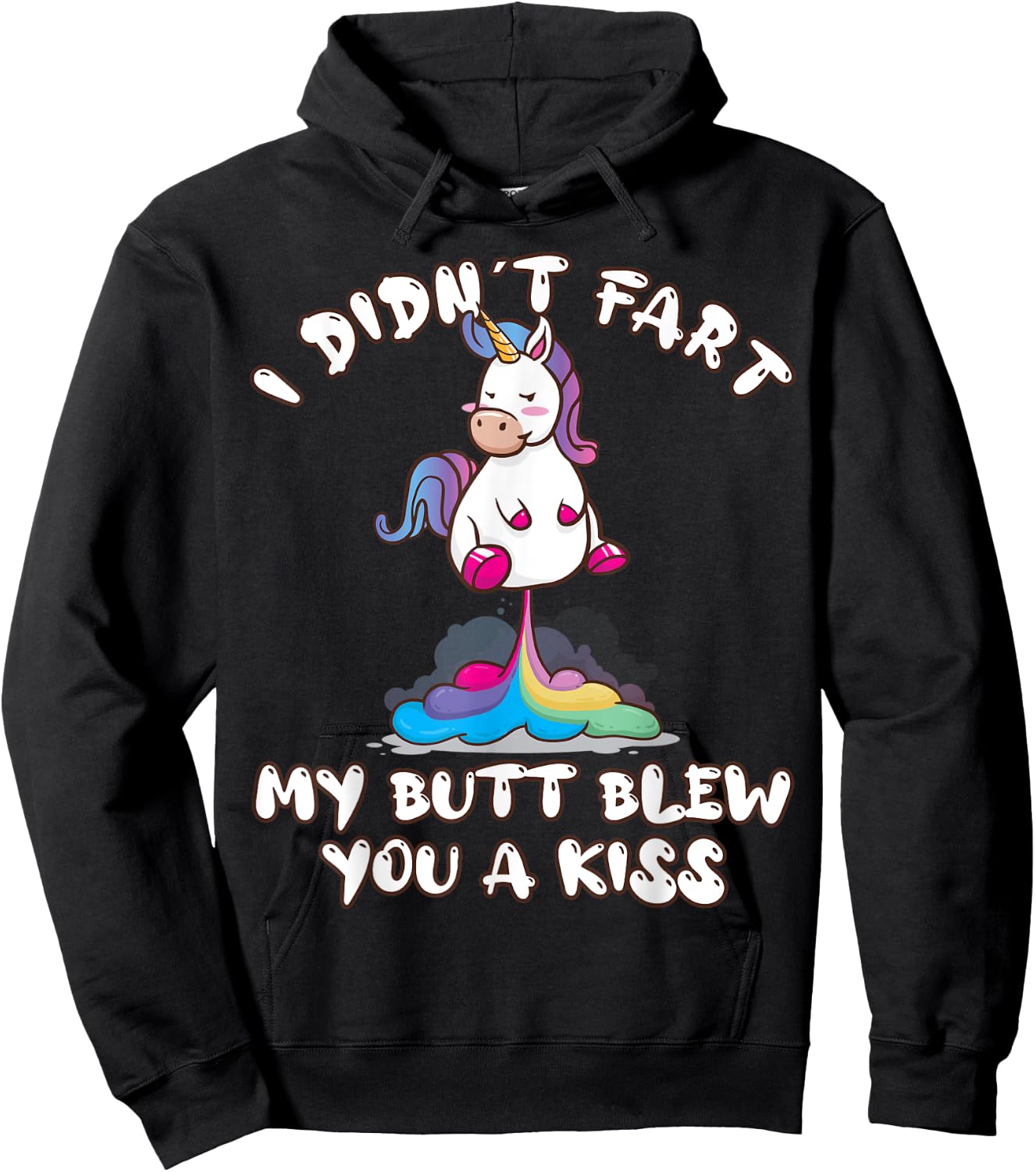 I Didn't Fart My Butt Blew You A Kiss Unicorn Funny Gift Hoodie - Hoodie | Black