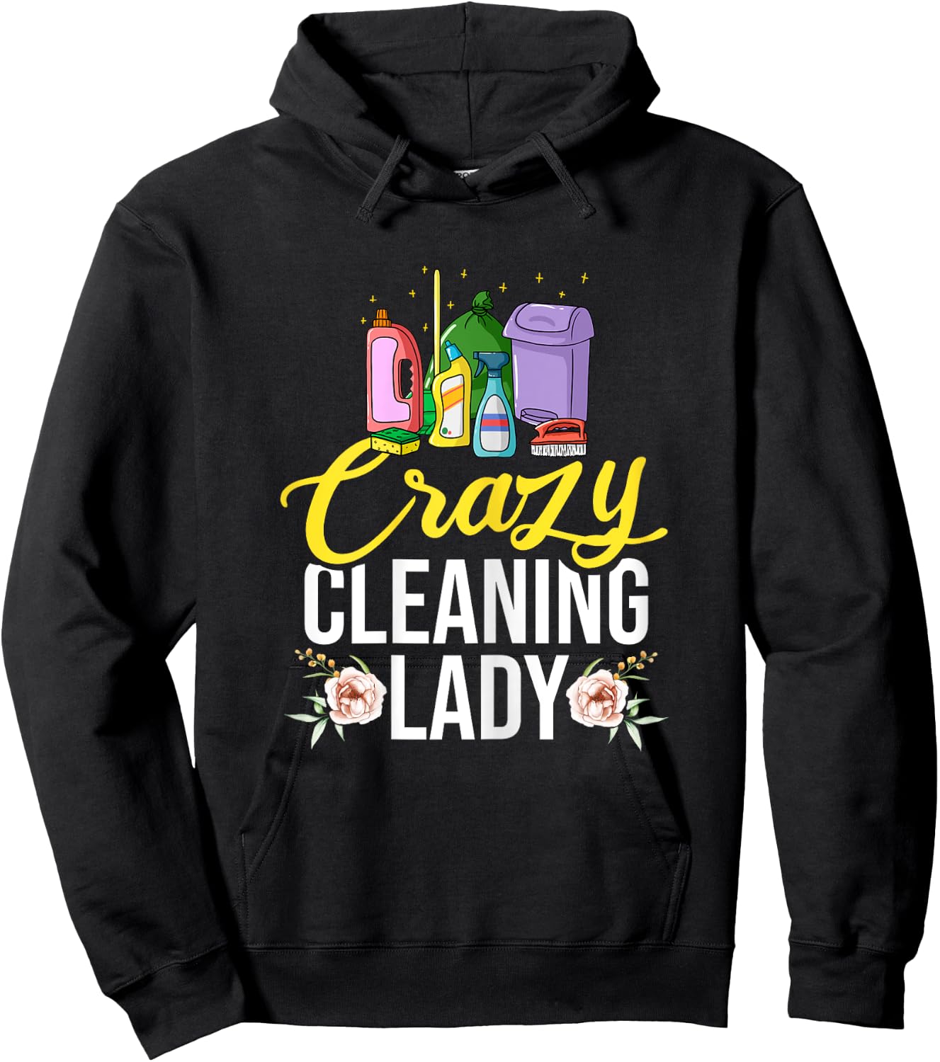 Crazy Cleaning Lady Housekeeping Housekeeper Hoodie - Hoodie | Black