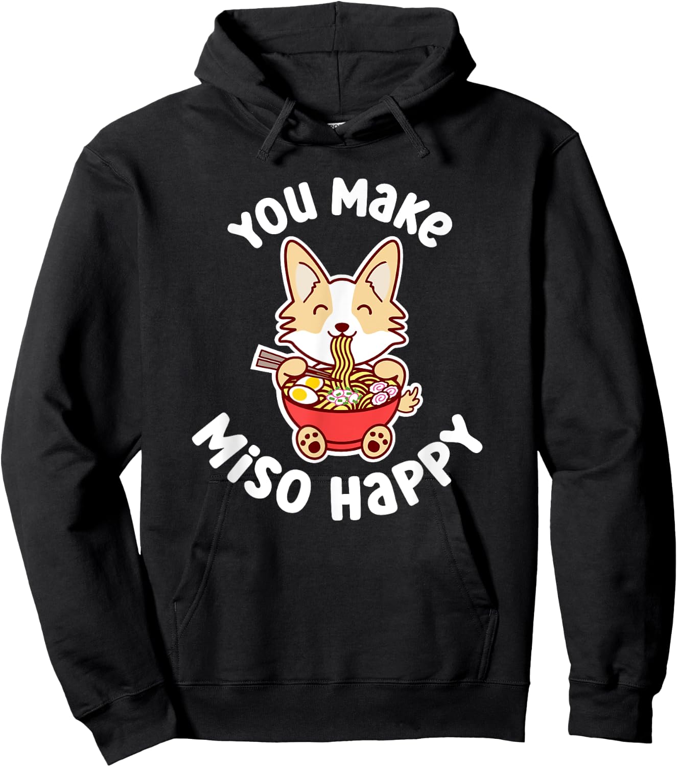 You Make Miso Happy Funny Corgi Dog Ramen Noodle Kawaii Pun Hoodie - Hoodie | Black