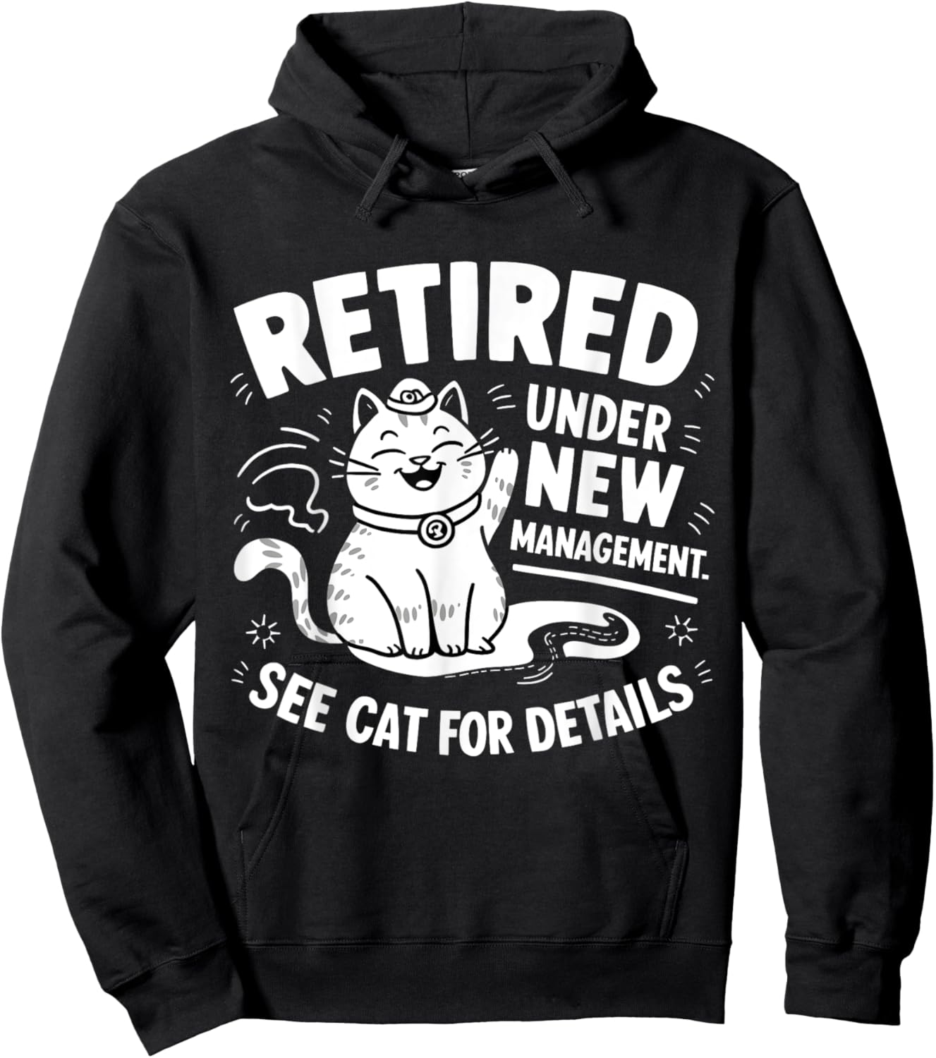 Retired Under New Management - Funny Cat Retirement Party Hoodie - Hoodie | Black