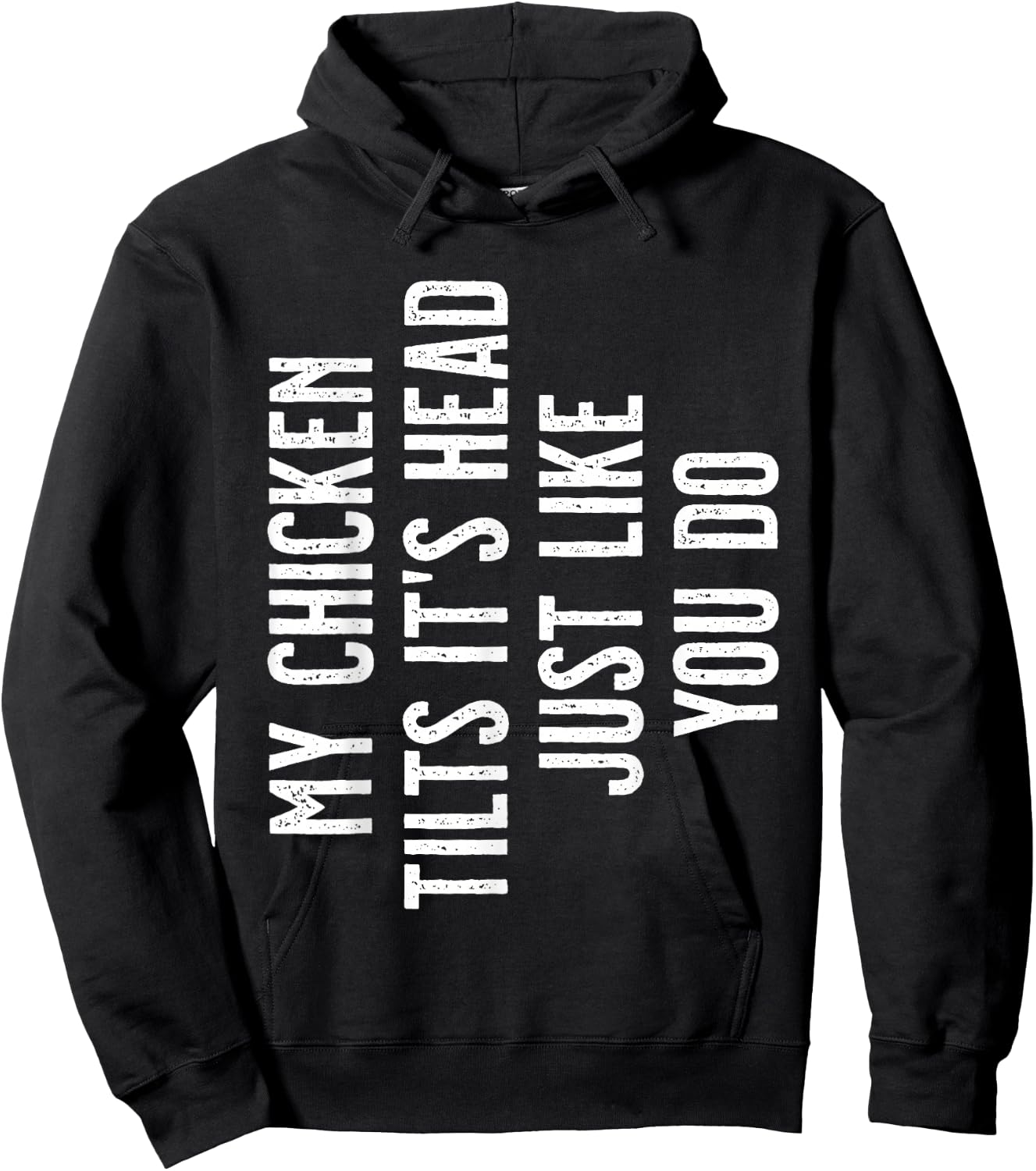 Chicken - My Chicken tilts it's head Hoodie - Hoodie | Black