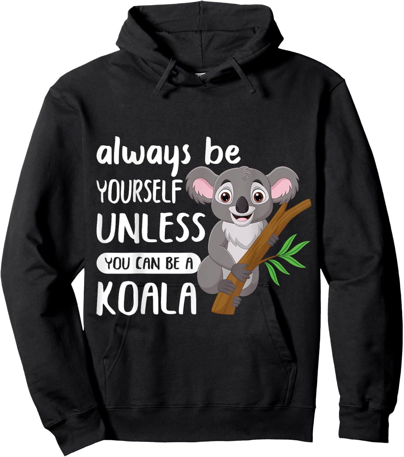 Always to Be Yourself Unless You Can Be A Koala Design Hoodie - Hoodie | Black