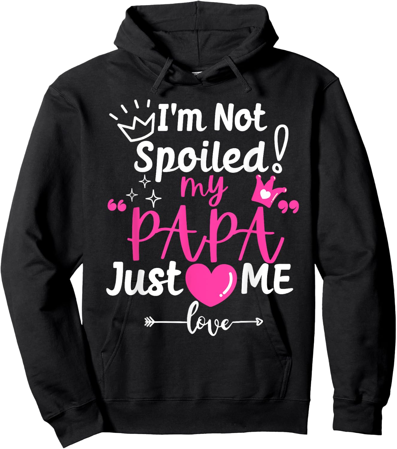 I'm Not Spoiled My Papa Just Loves Me Dad Team Kids Matching Hoodie - Hoodie | Black