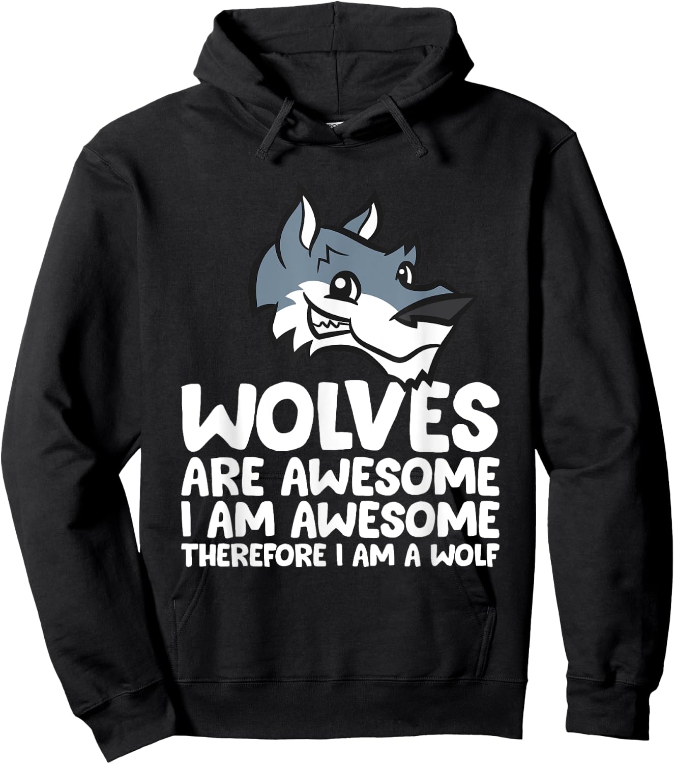 Wolves Are Awesome. I'm Awesome Therefore I'm a Wolf Hoodie - Hoodie | Black