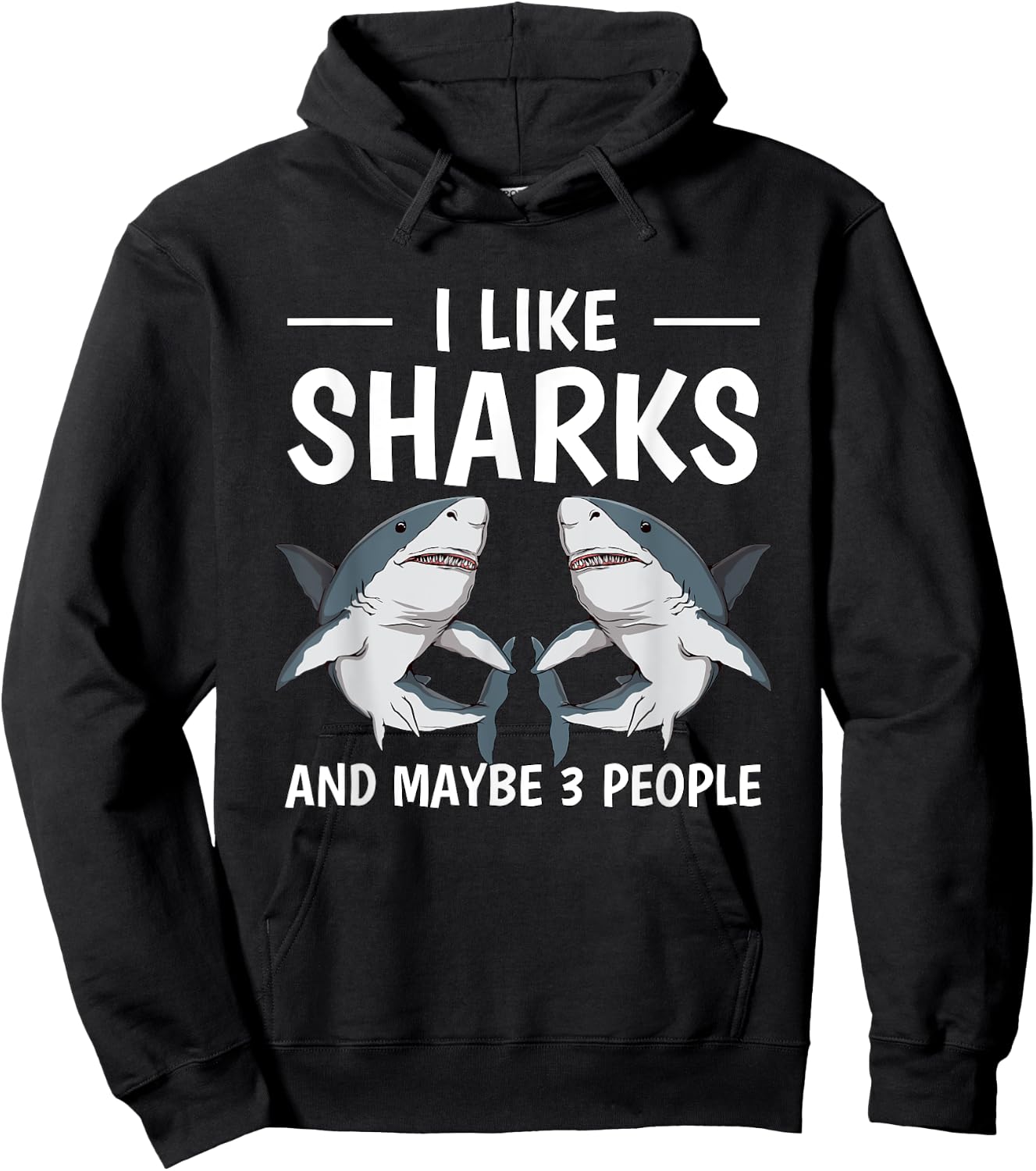 I Like Sharks And Maybe 3 People Quote Sharks Hoodie - Hoodie | Black