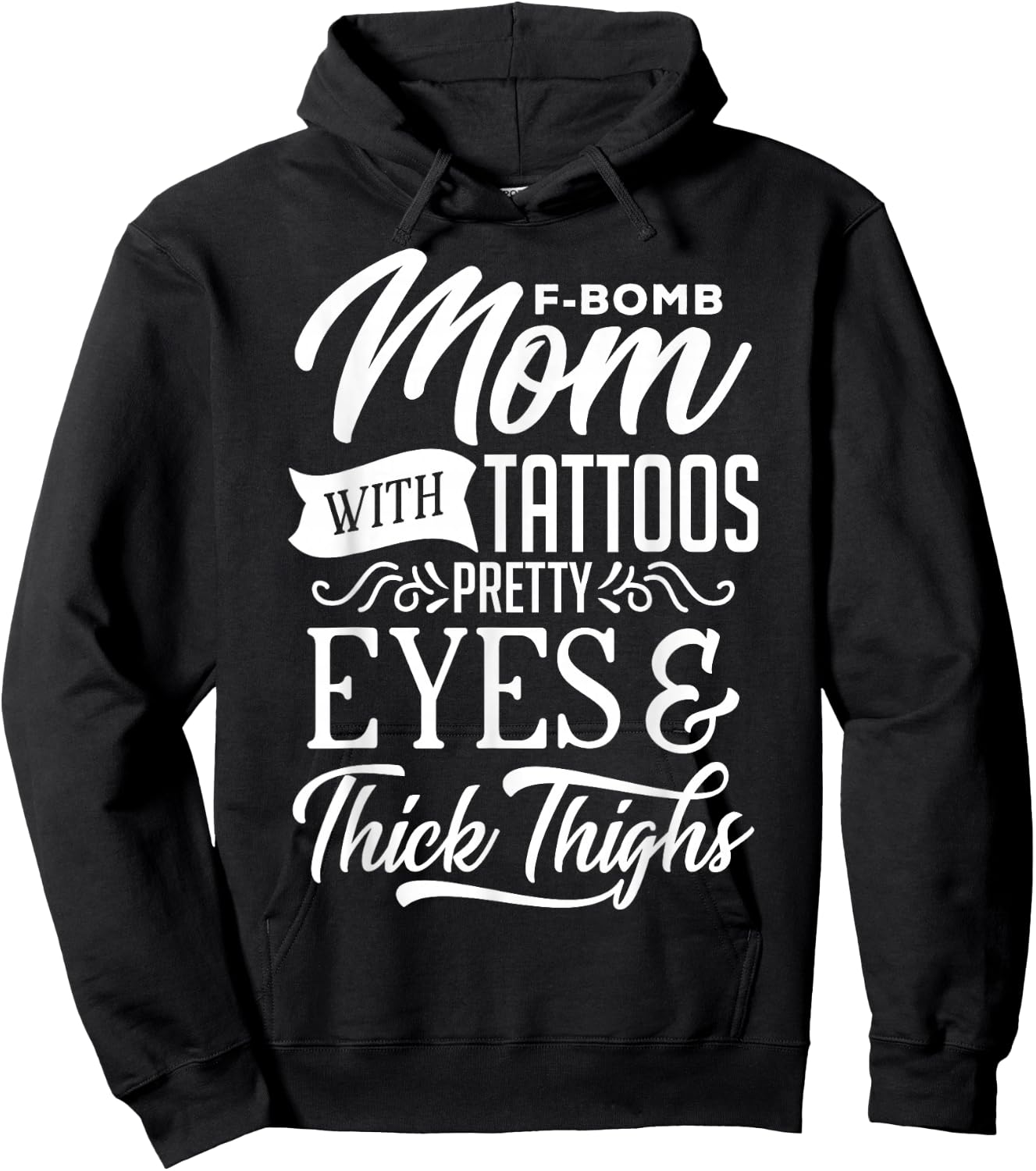F-Bomb Mom With Tattoos Pretty Eyes & Thick Thighs Hoodie - Hoodie | Black