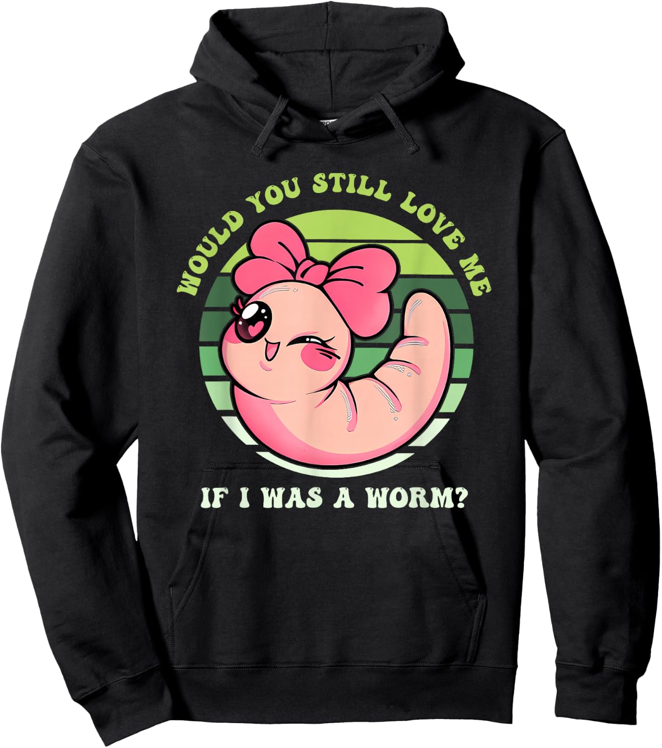 Would You Still Love Me If I Was A Worm? Love Animal Apparel Hoodie - Hoodie | Black