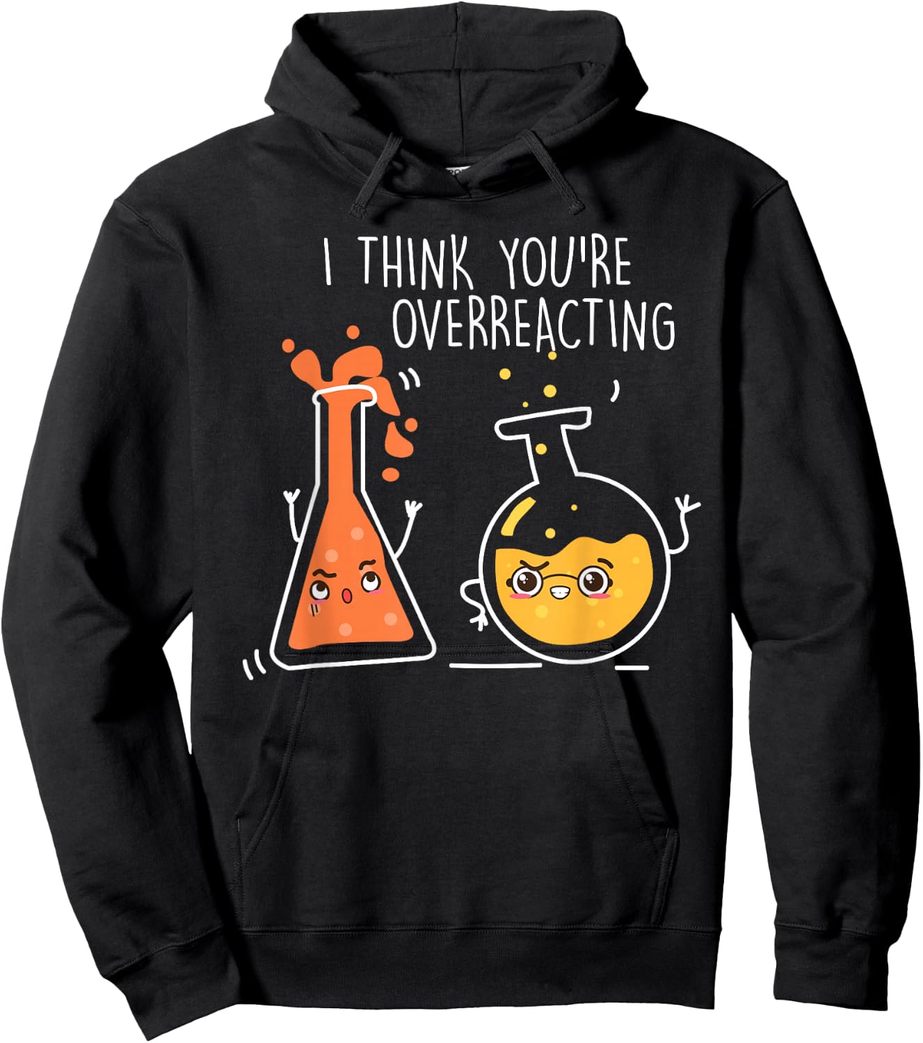 Science Chemistry I Think You're Overreacting Hoodie - Hoodie | Black