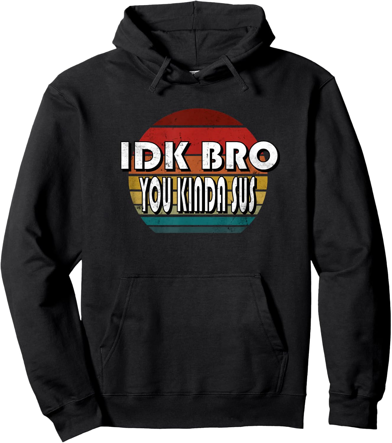 IDK Bro You Kinda Sus Game Meme Impostor Funny Gamer Gift Hoodie - Hoodie | Black