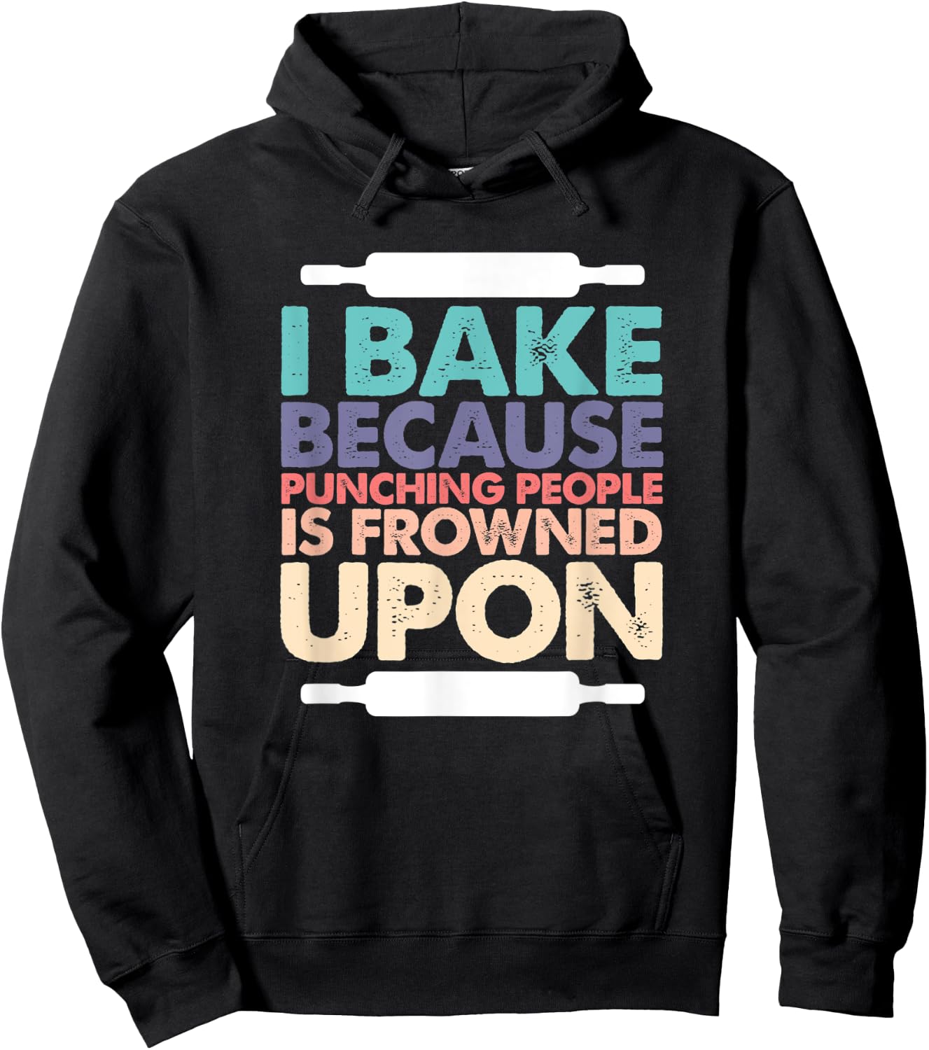 I Bake Because Punching People Is Frowned Upon Funny Baking Hoodie - Hoodie | Black
