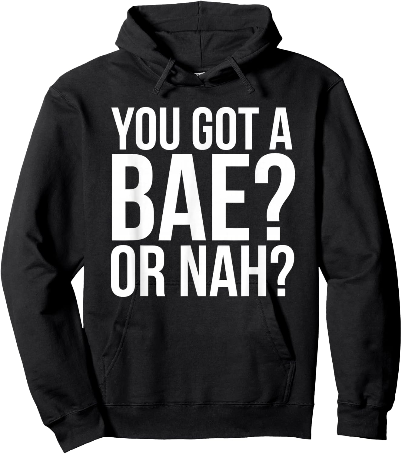 You Got A Bae Or Nah Hoodie - Hoodie | Black
