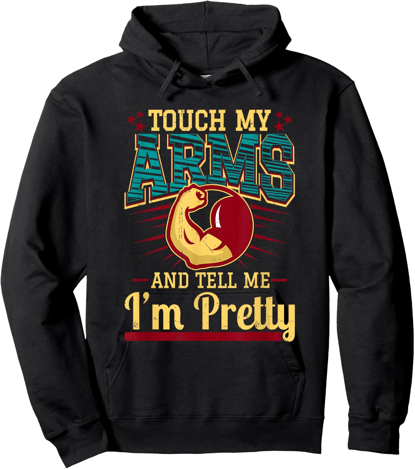 Touch My Arms And Tell Me I'm Pretty Muscle Man Hoodie - Hoodie | Black