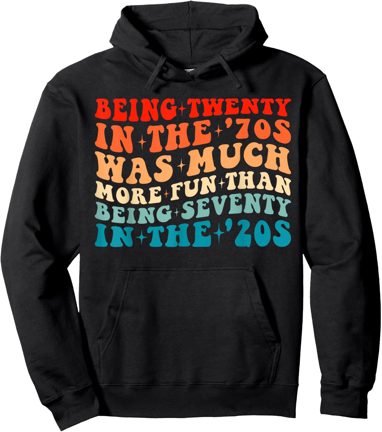 Being Twenty in the '70s Was Much More Fun Than 70's Costume Hoodie - Hoodie | Black