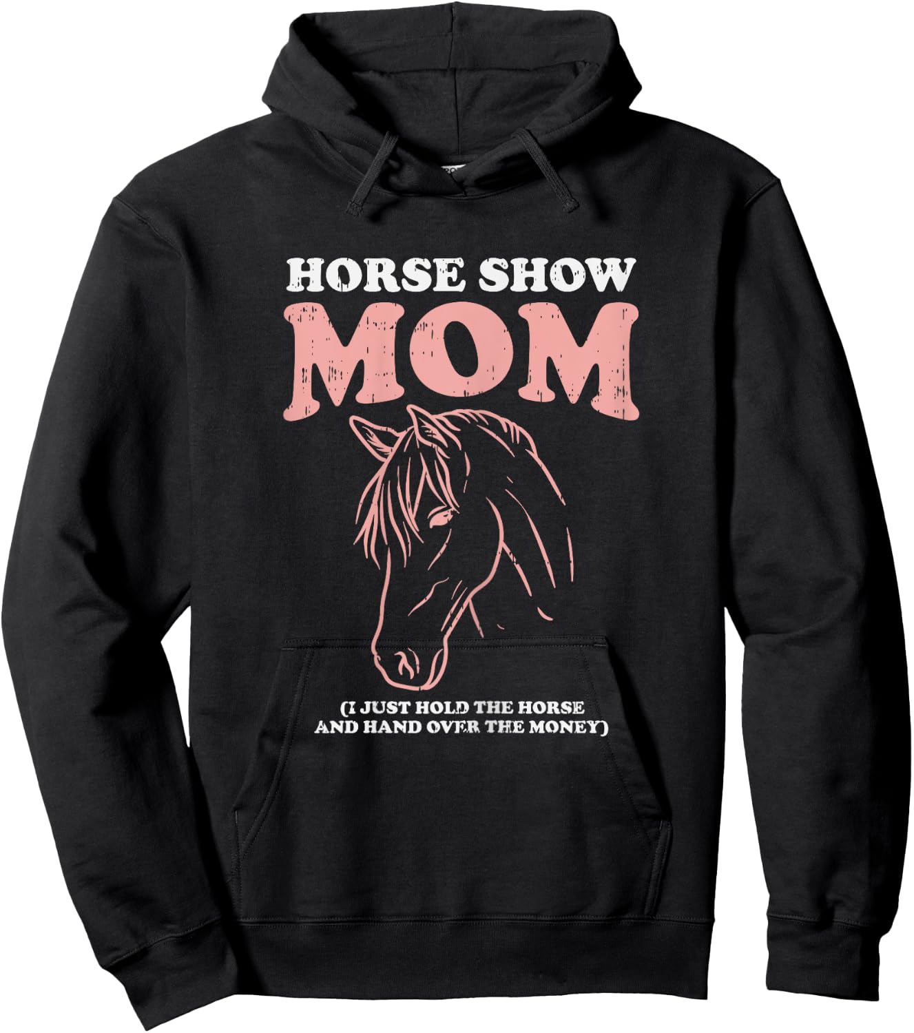 Horse Show Mom Funny Horseback Riding Equestrian Women Gift Hoodie - Hoodie | Black