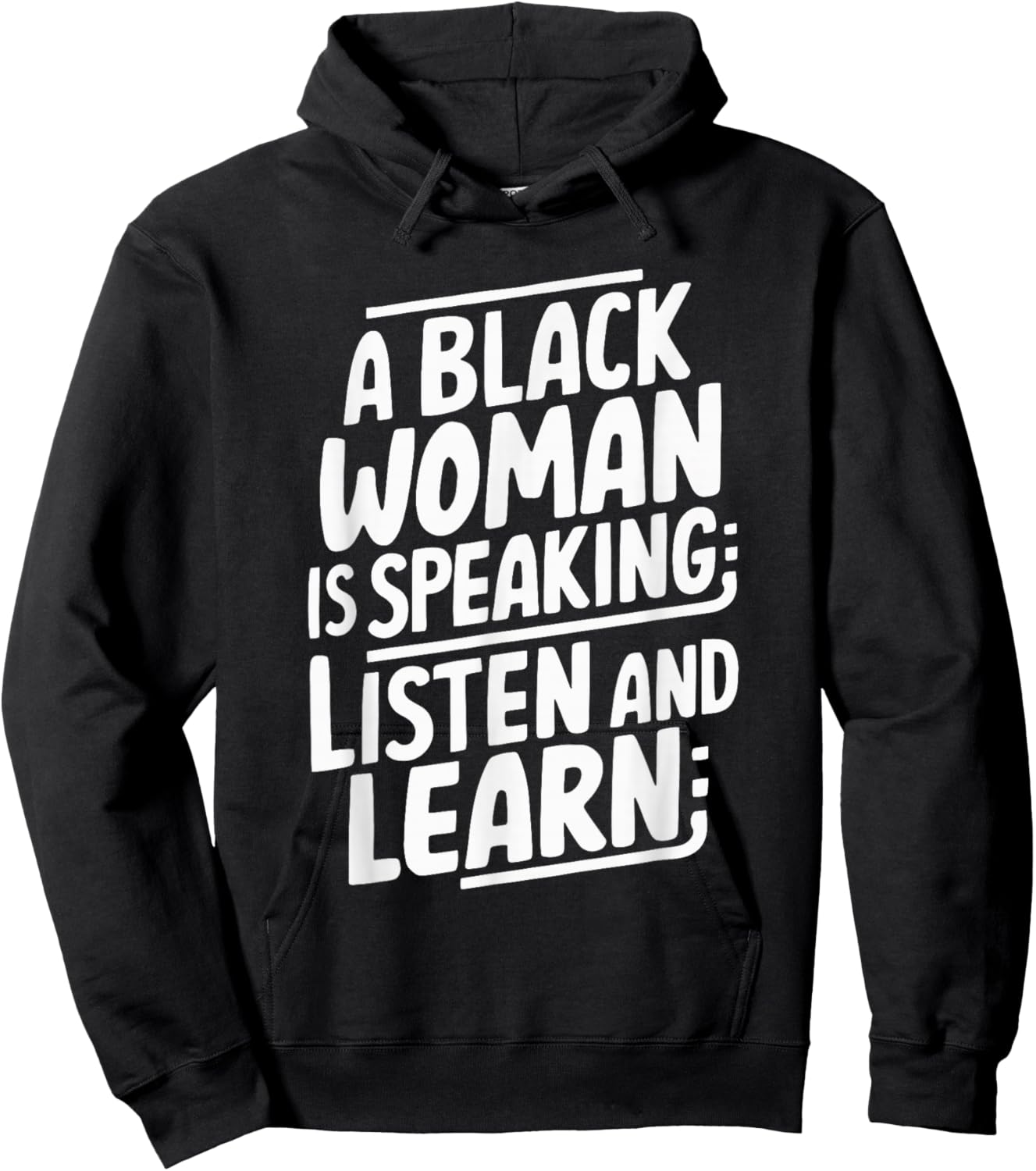 A Black Woman Is Speaking Listen And Learn Hoodie - Hoodie | Black