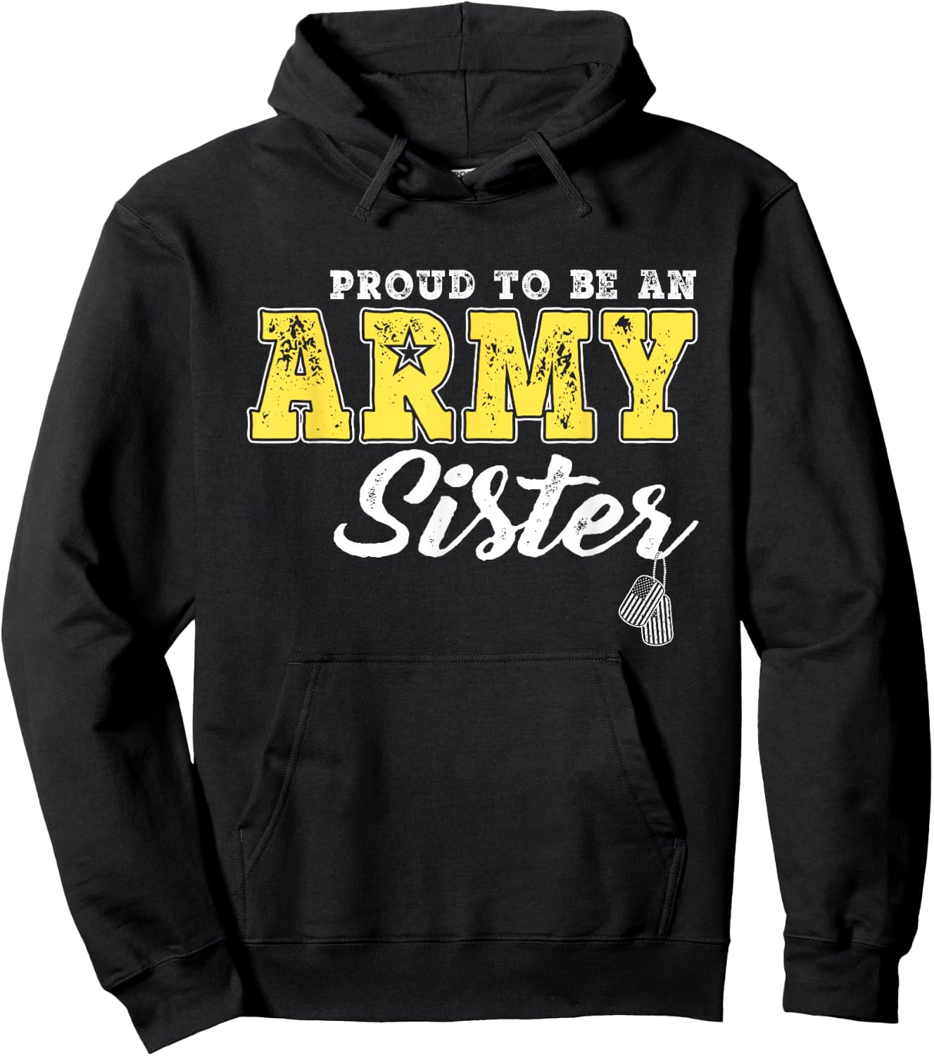 Proud To Be An Army Sister US Flag Dog Tags Military Sibling Men Women Girls Kids Hoodie - Hoodie | Black