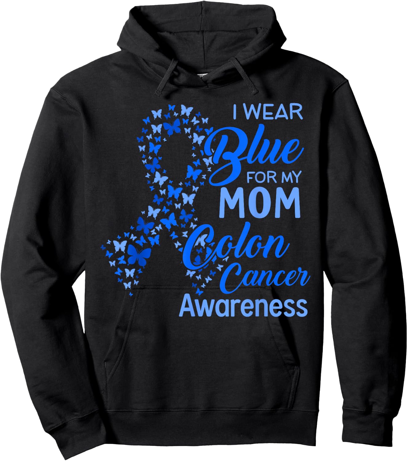 I wear Blue for my Mom Colon Cancer Awareness Hoodie - Hoodie | Black