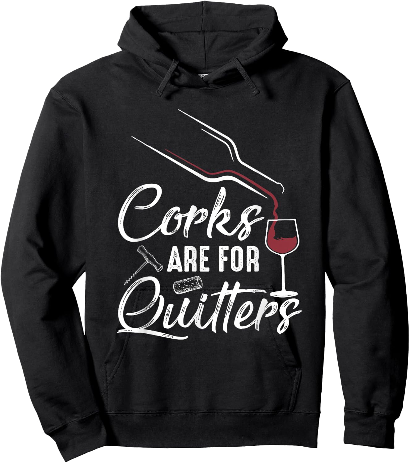 Corks Are For Quitters Funny Wine Drinking Team Festival Hoodie - Hoodie | Black