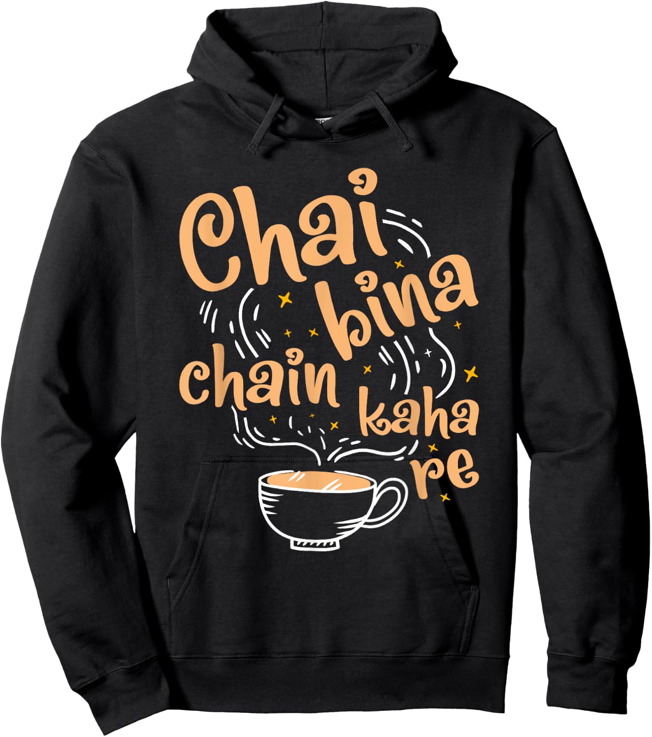Funny Desi Chai Bina Chain Kaha Re Indian Tea Fan Hoodie - Hoodie | Black