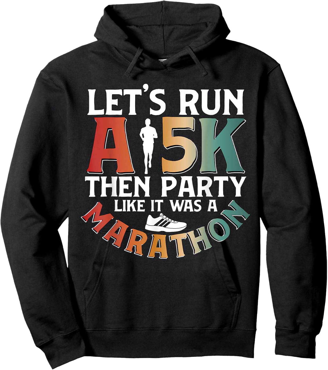 Lets Run A 5k Then Party for Runner Running Hoodie - Hoodie | Black