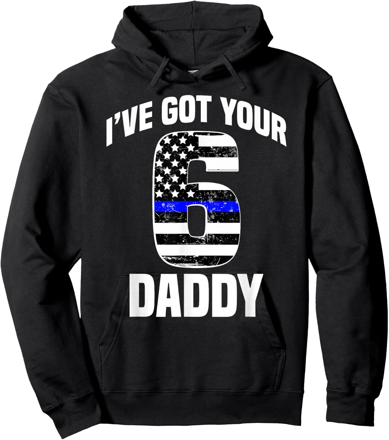I Got Your 6 Daddy Police Officer Family Support Gift Hoodie - Hoodie | Black